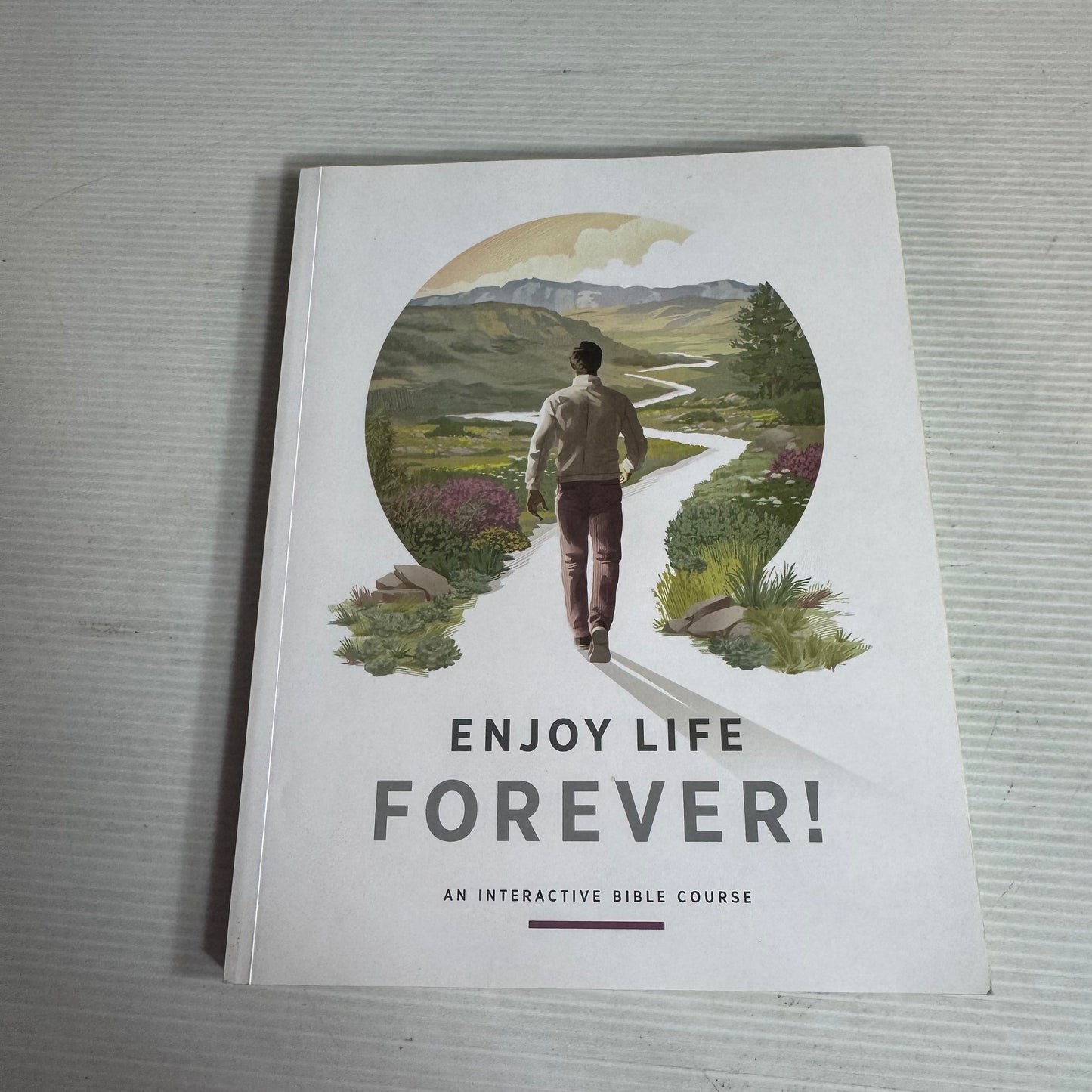 Enjoy Life Forever! : An Interactive Bible Course