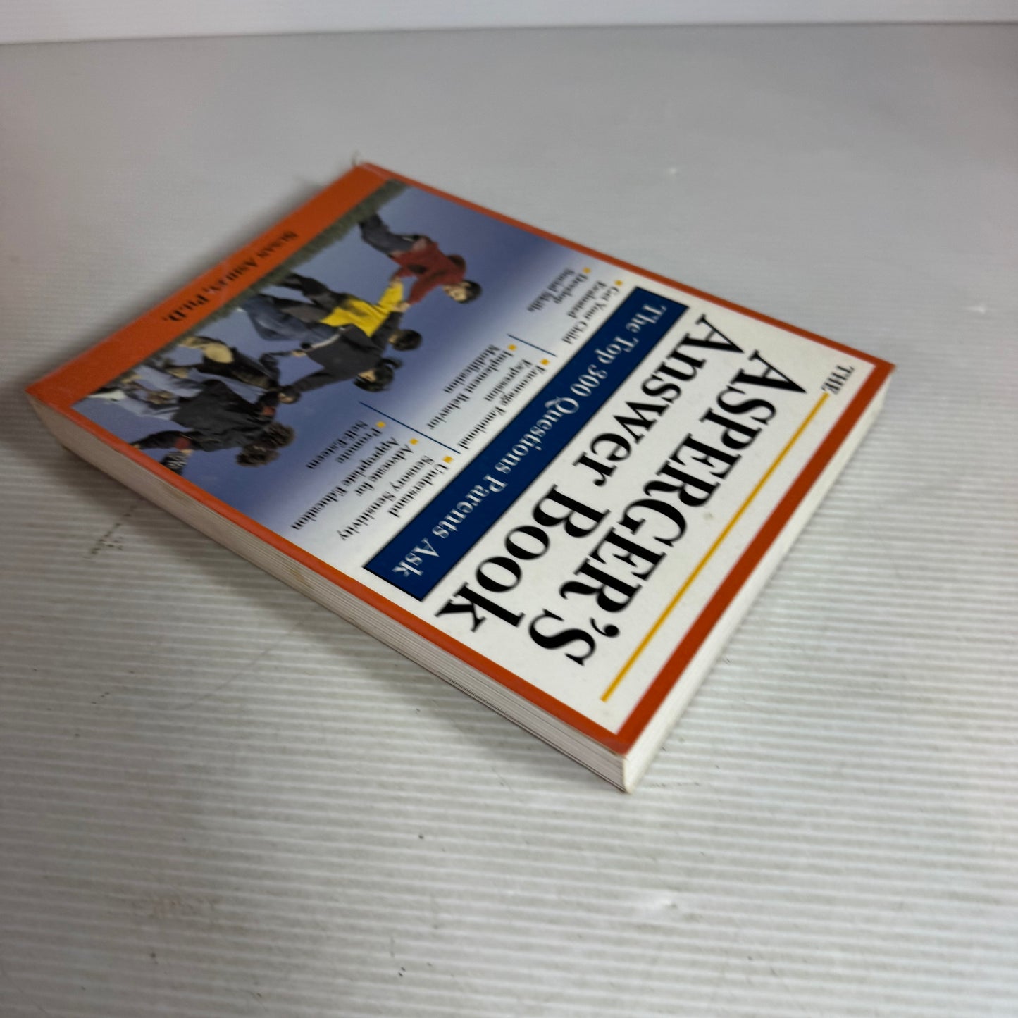 The Asperger's Answer Book : The Top 300 Questions Parents Ask - Susan Ashley, Ph.D.
