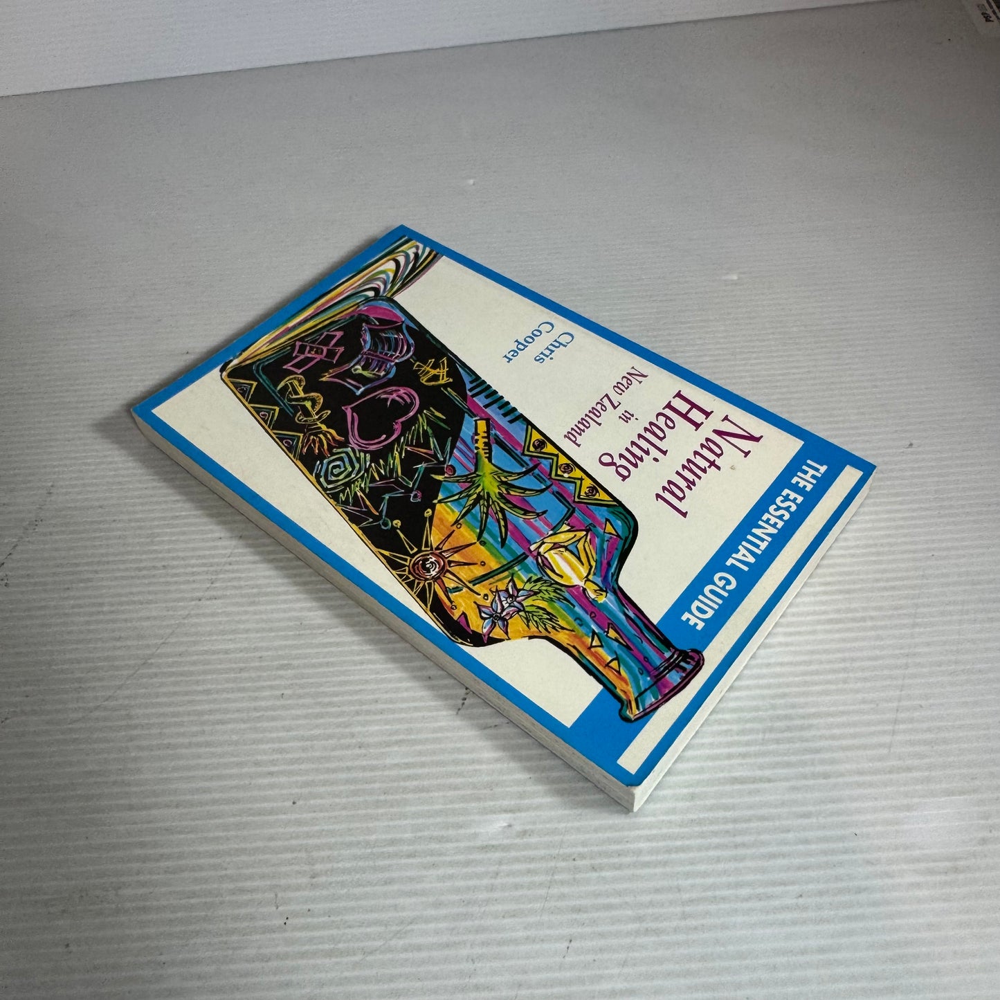 The Essential Guide Natural Healing in New Zealand - Chris Cooper