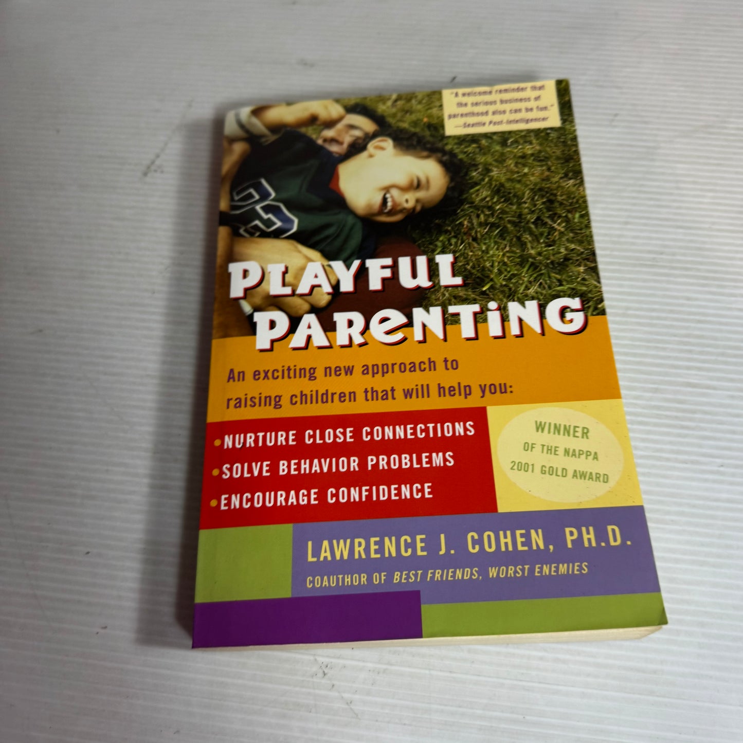 Playful Parenting : An Exciting New Approach to Raising Children That Will Help You - Lawrence J. Cohen, PH.D