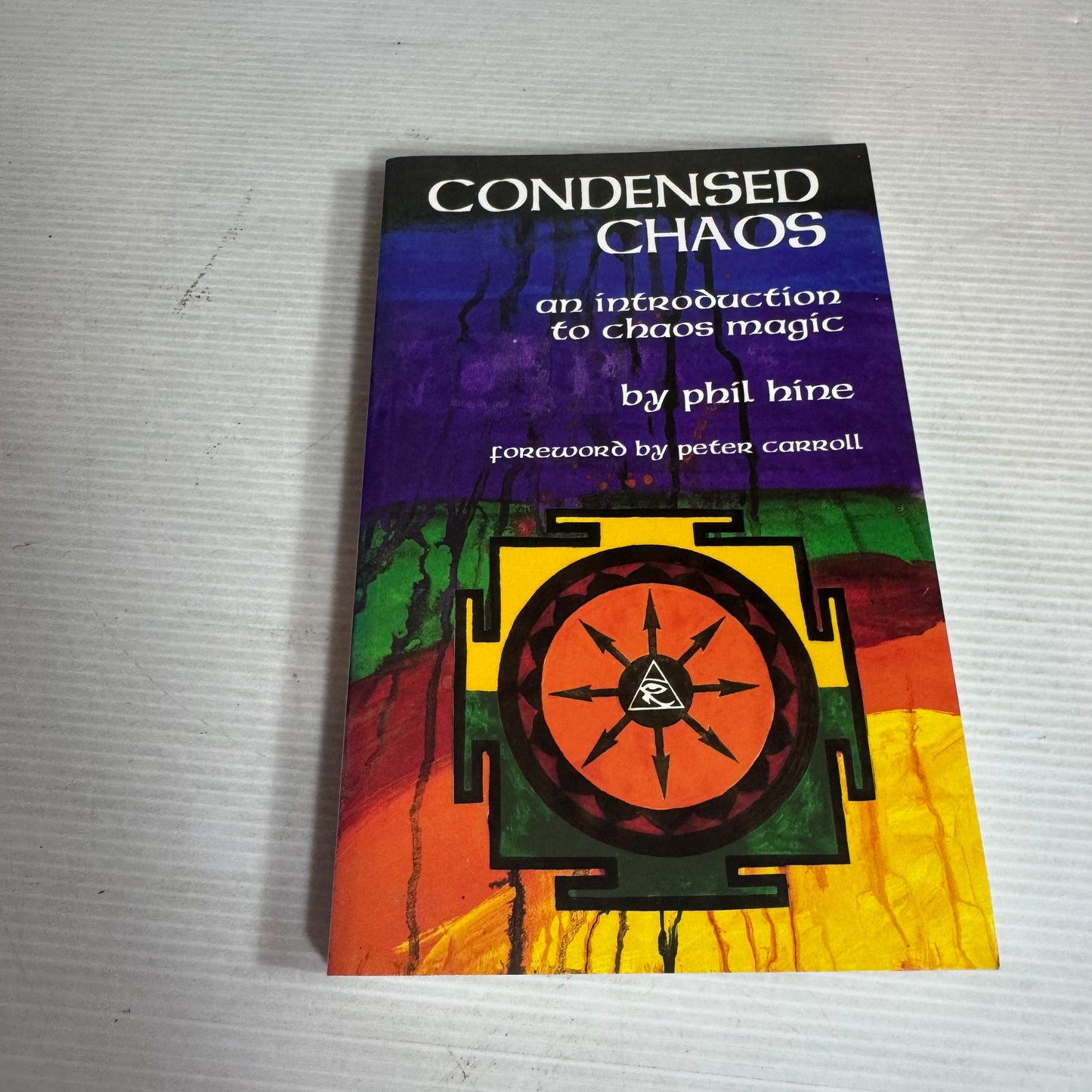 Condensed Chaos : An Introduction to Chaos Magic - Phil Hine