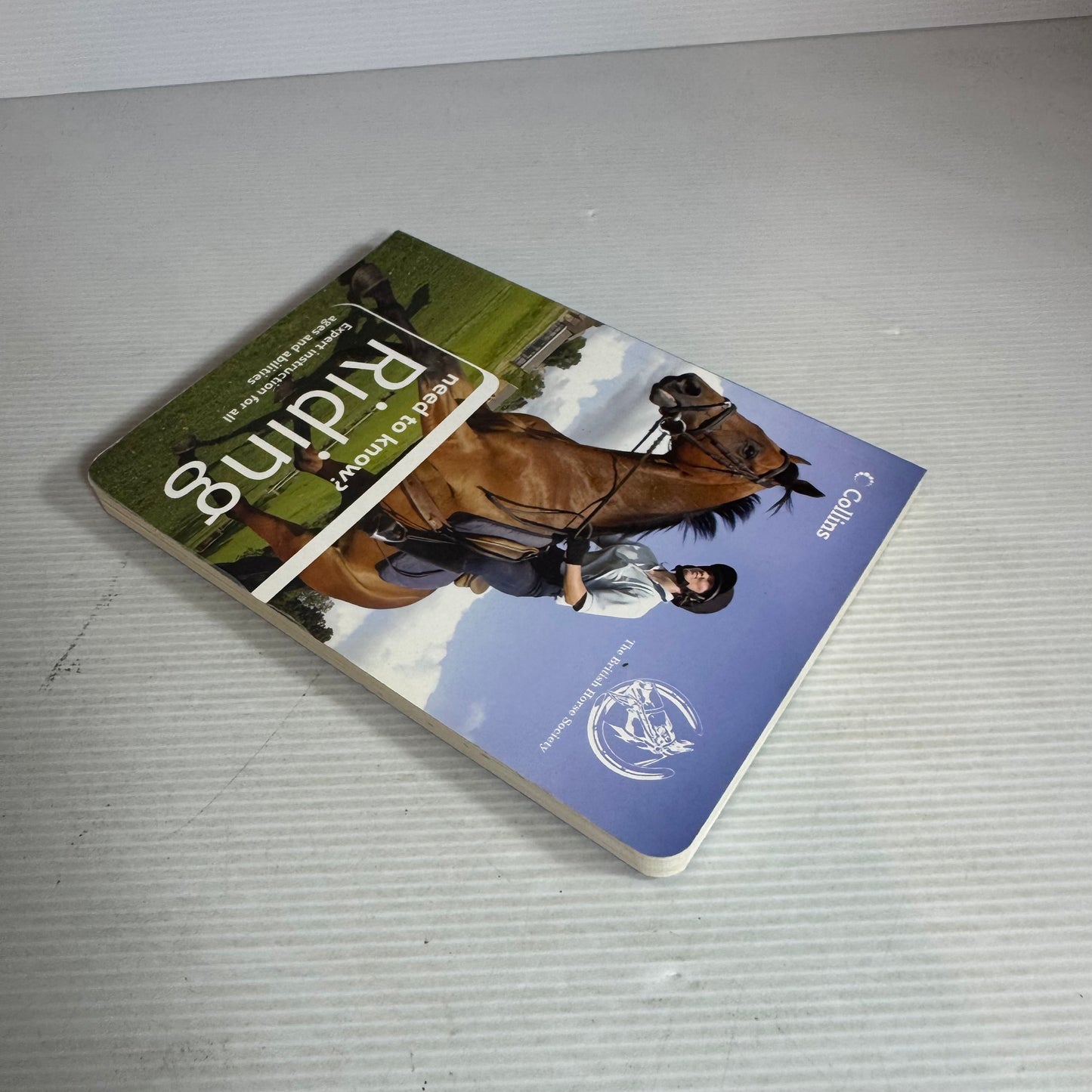 Need To Know? Riding : Expert Instruction for All Ages and Abilities - The British Horse Society