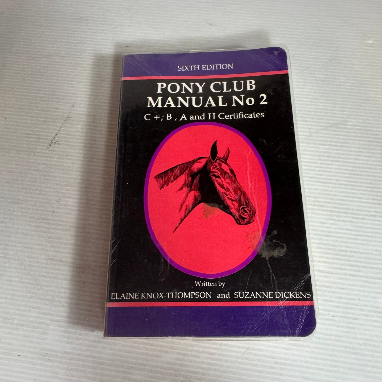 Pony Club Manual No2 C+, B, A and H Certificates - Elaine Knox-Thompson and Suzanne Dickens