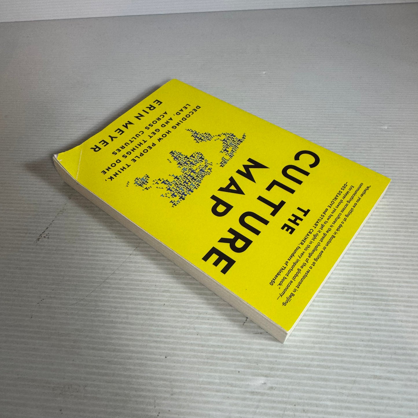 The Culture Map : Decoding How People Think, Lead, And Get Things Done Across Cultures - Erin Meyer