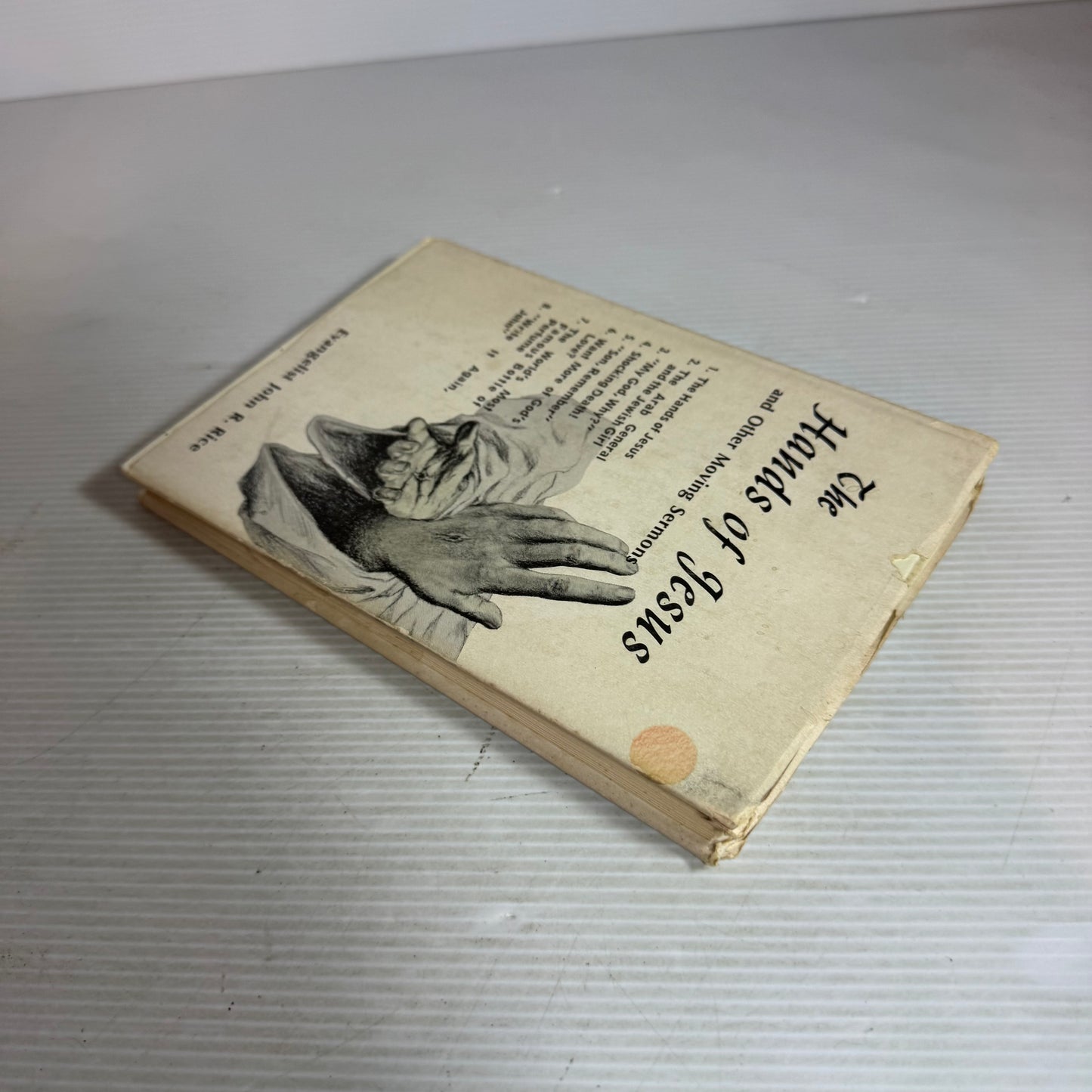 The Hands of Jesus and Other Moving Sermons - Evangelist John R. Rice (Vintage 1973)