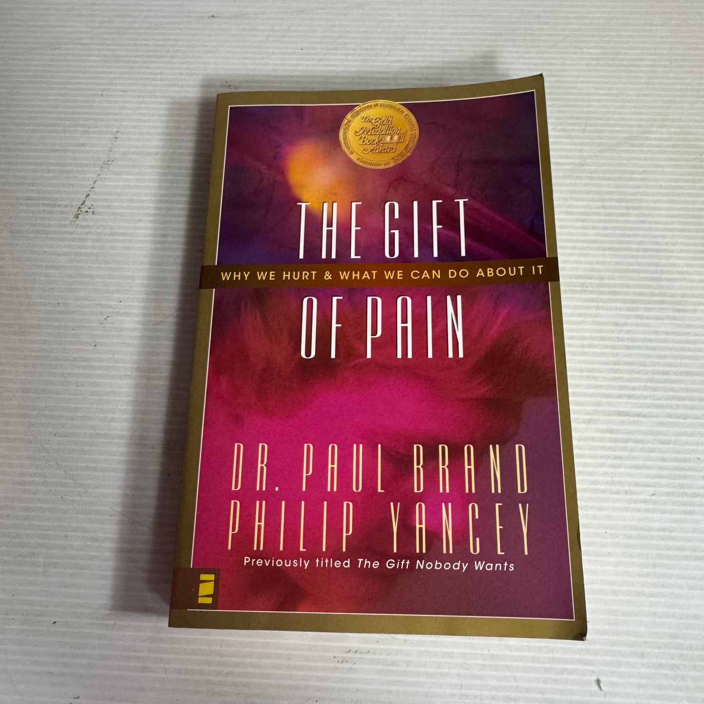 The Gift of Pain : Why We Hurt & What We Can Do About It - Dr. Paul Brand Philip Yancey