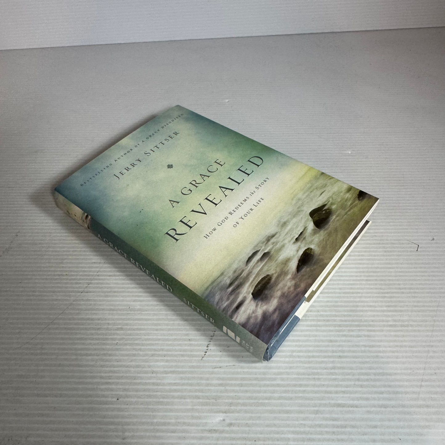 A Grace Revealed : How God Redeems the Story of Your Life - Jerry Sittser