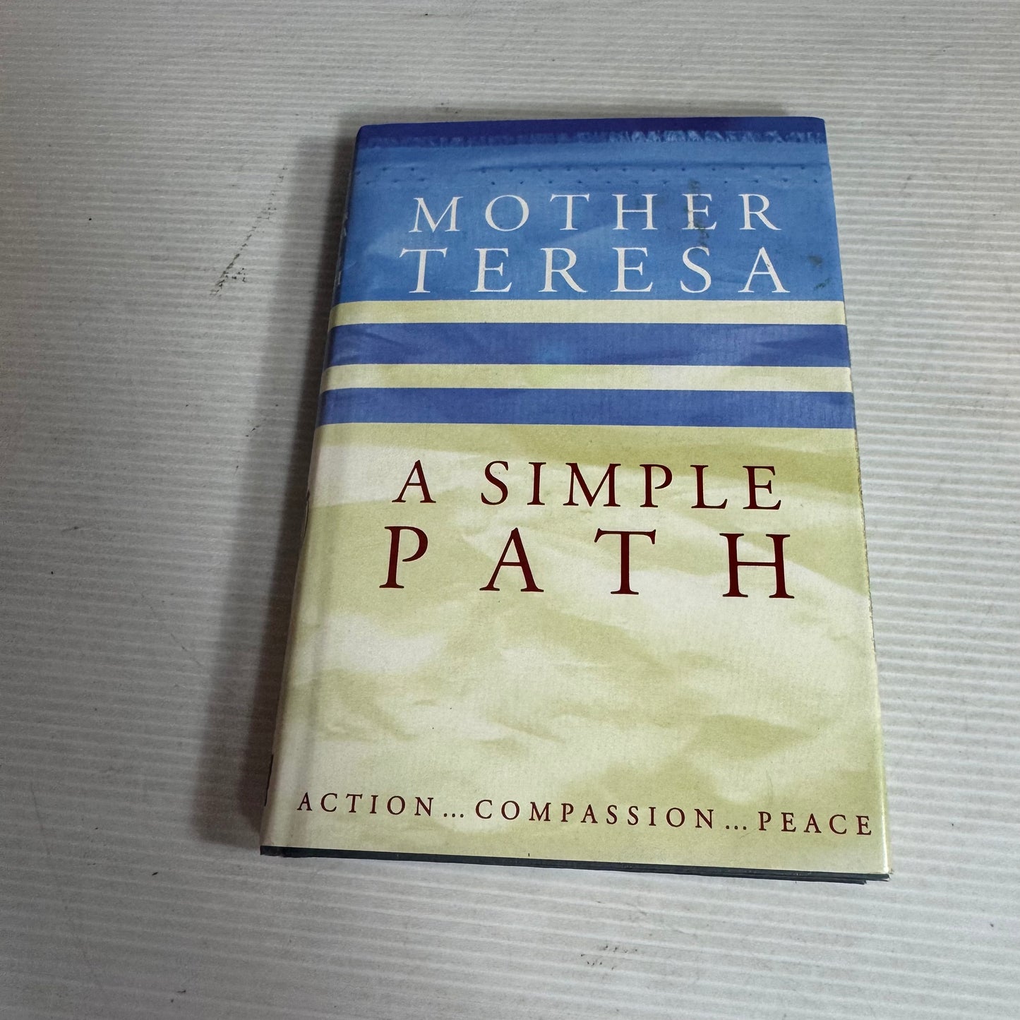 A Simple Path : Action... Compassion... Peace - Mother Teresa (Vintage 1995 First Edition)