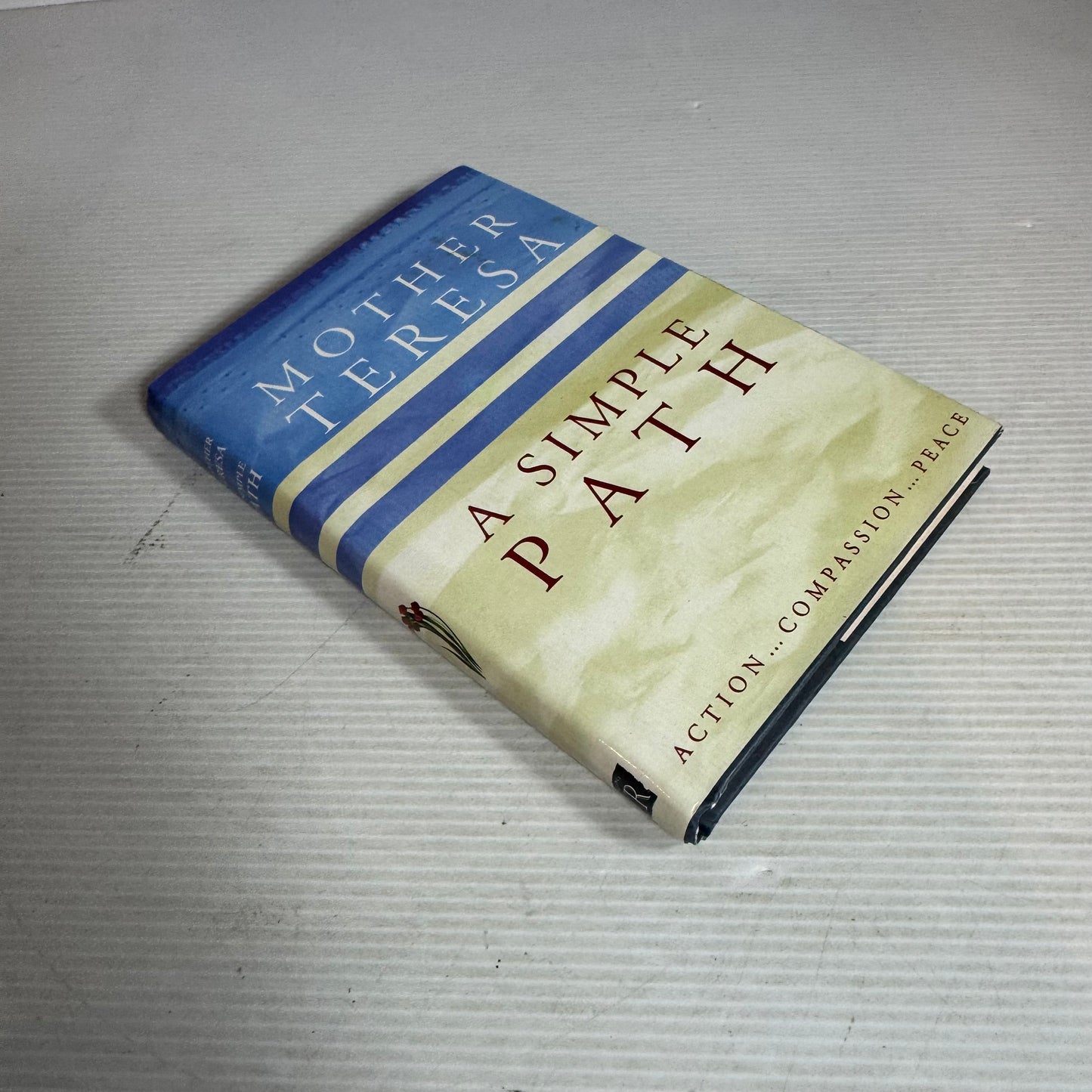 A Simple Path : Action... Compassion... Peace - Mother Teresa (Vintage 1995 First Edition)