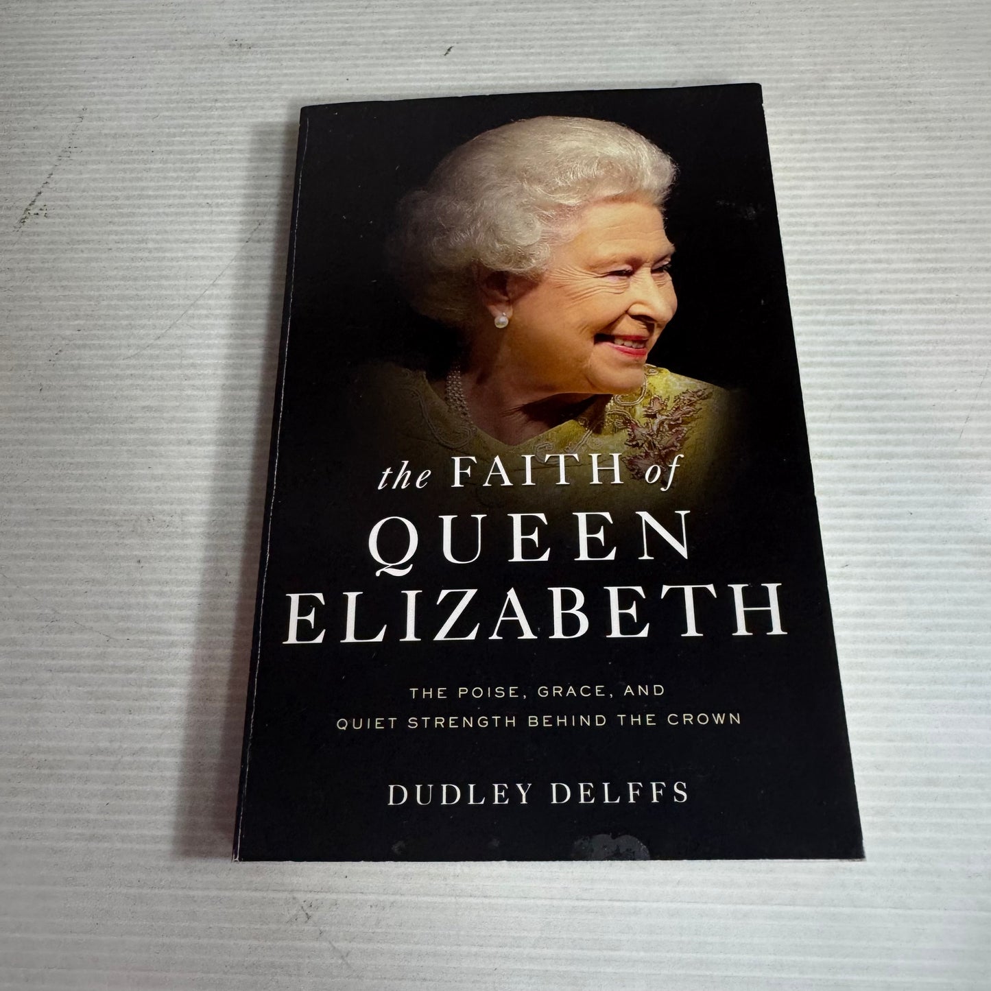 The Faith Of Queen Elizabeth - Dudley Deffs