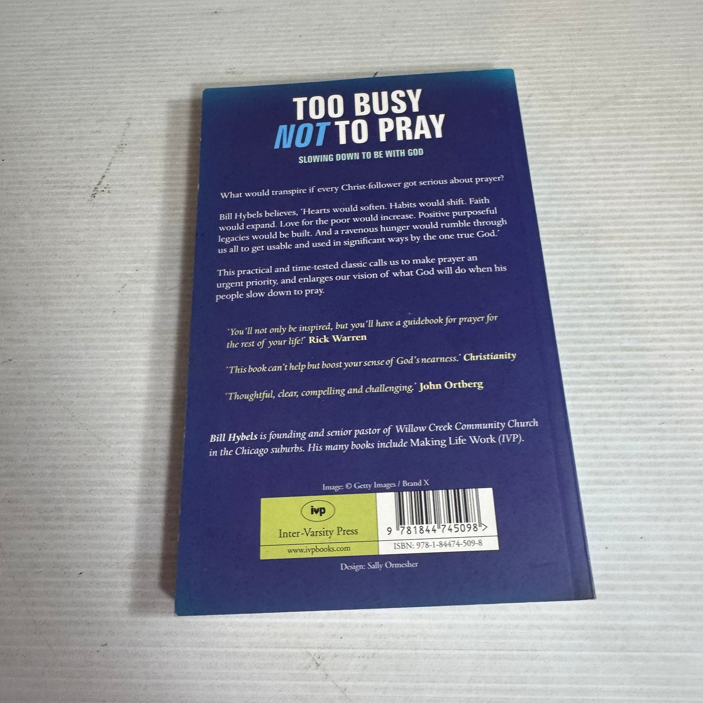 Too Busy Not To Pray : Slowing Down To Be With God - Bill Hybels