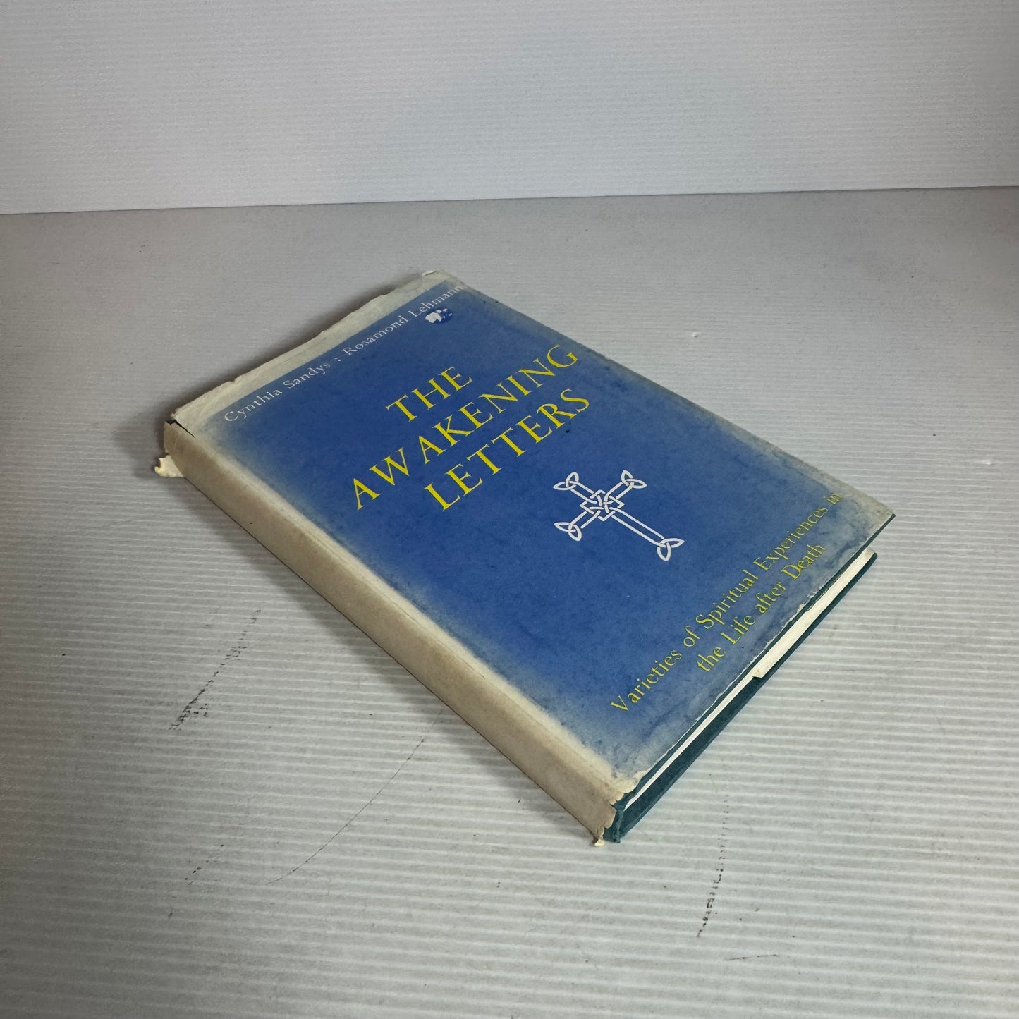 The Awakening Letters : Varieties of Spiritual Experiences in the Life after Death - Cynthia Sandys & Raymond Lehmann (Vintage 1978)