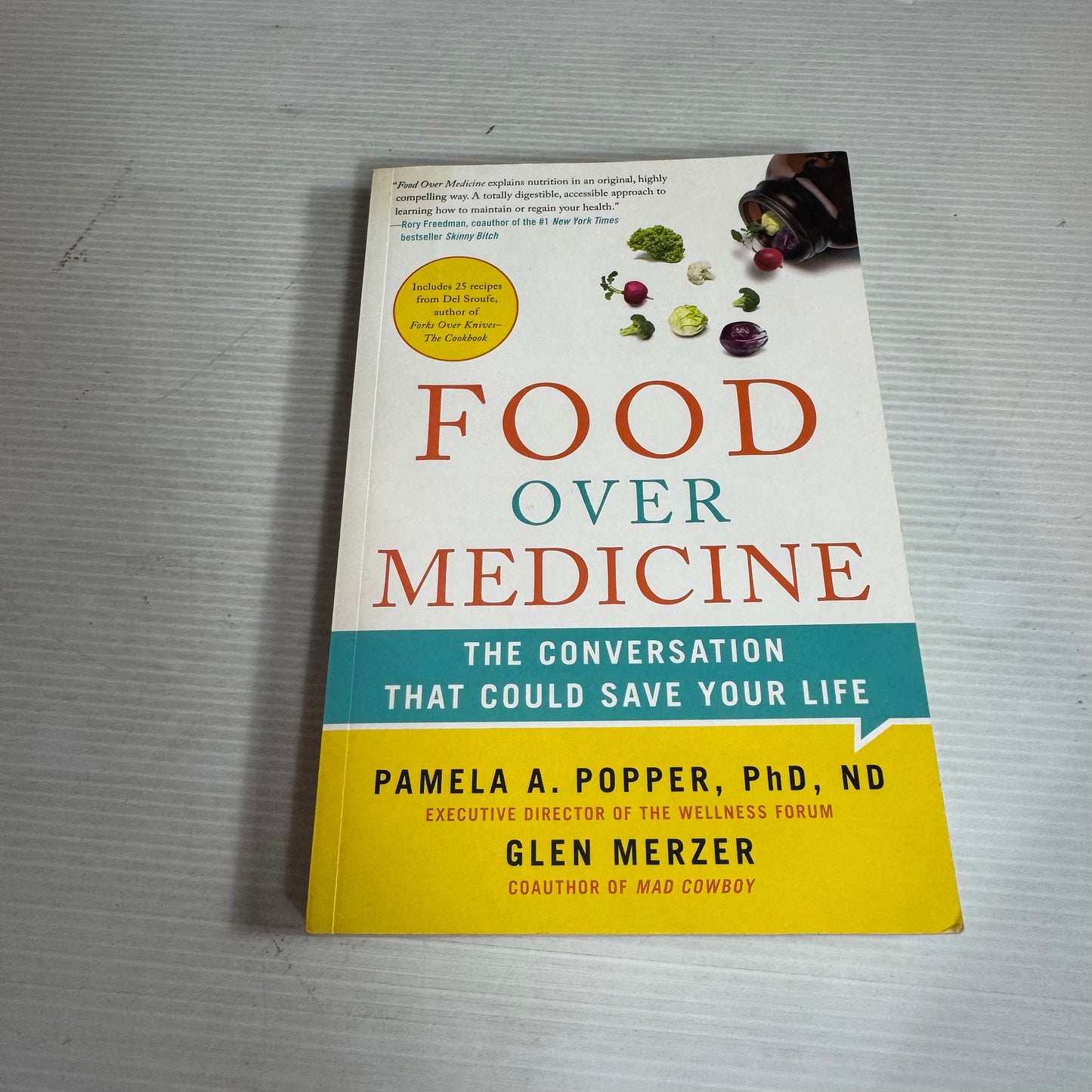 Food Over Medicine : The Conversation That Could Save Your Life - Pamela A. Popper, Ph.D. ND  & Glen Merzer