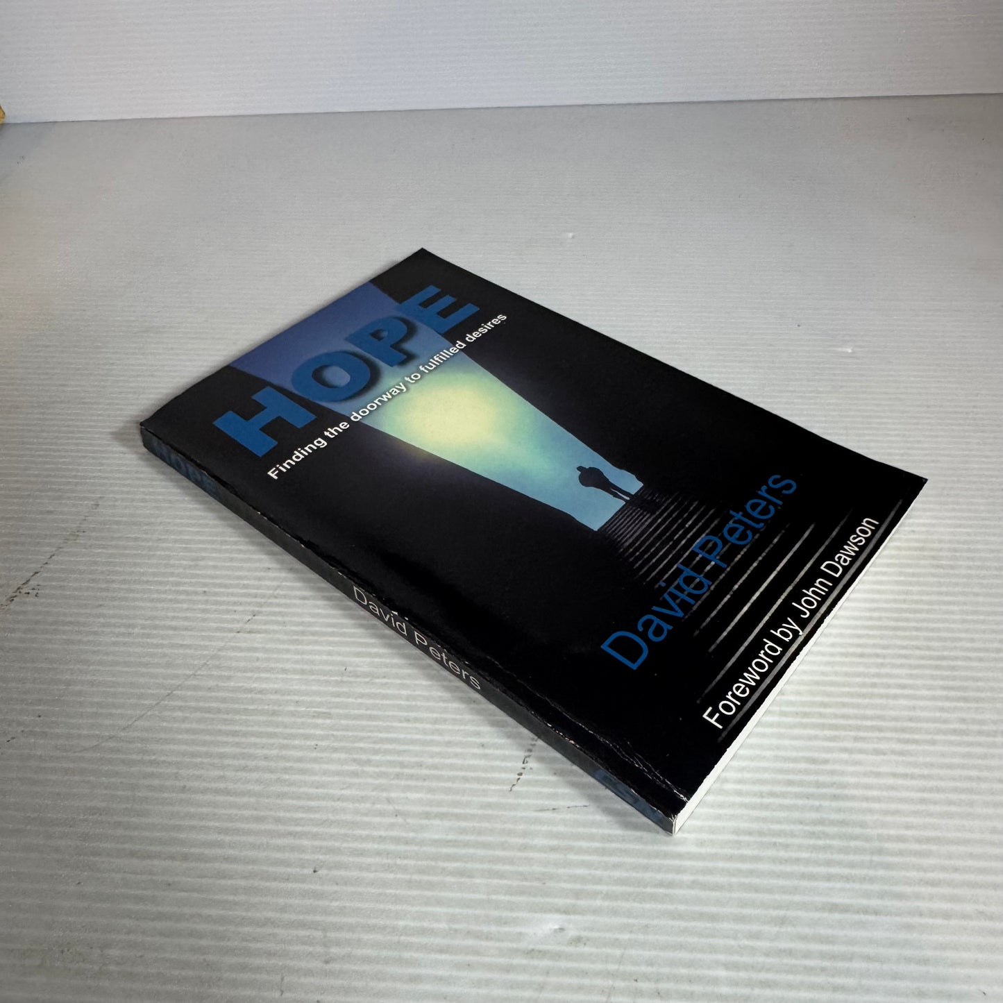 Hope : Finding the Doorway to Fulfilled Desires - David Peters
