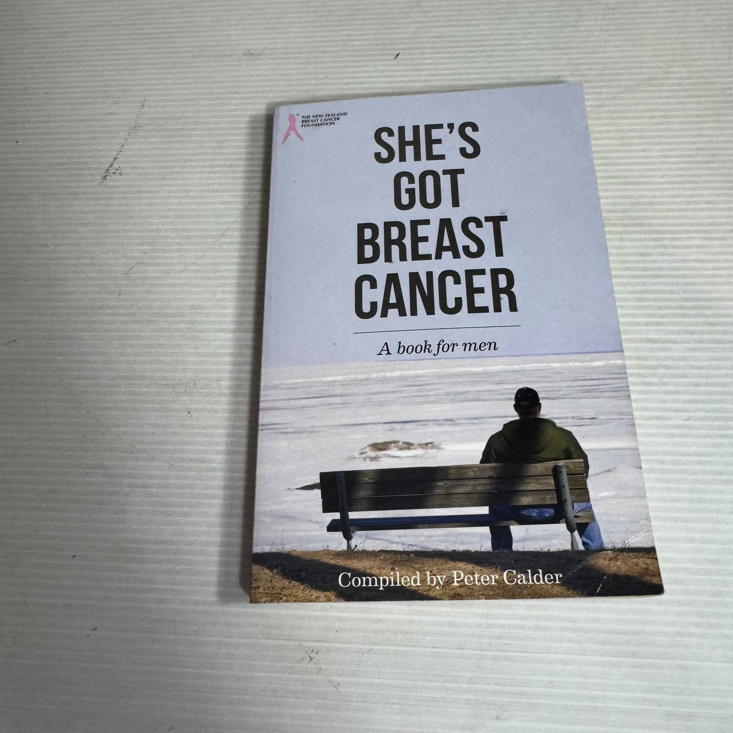 She's Got Breast Cancer : A Book For Men - Peter Calder