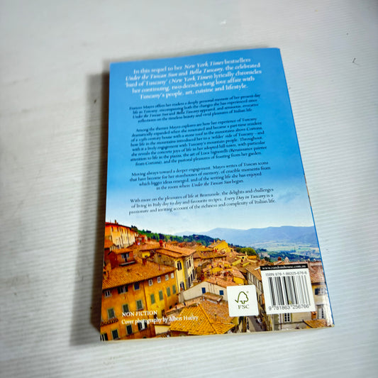 Every Day in Tuscany : Season of an Italian Life - Frances Mayes