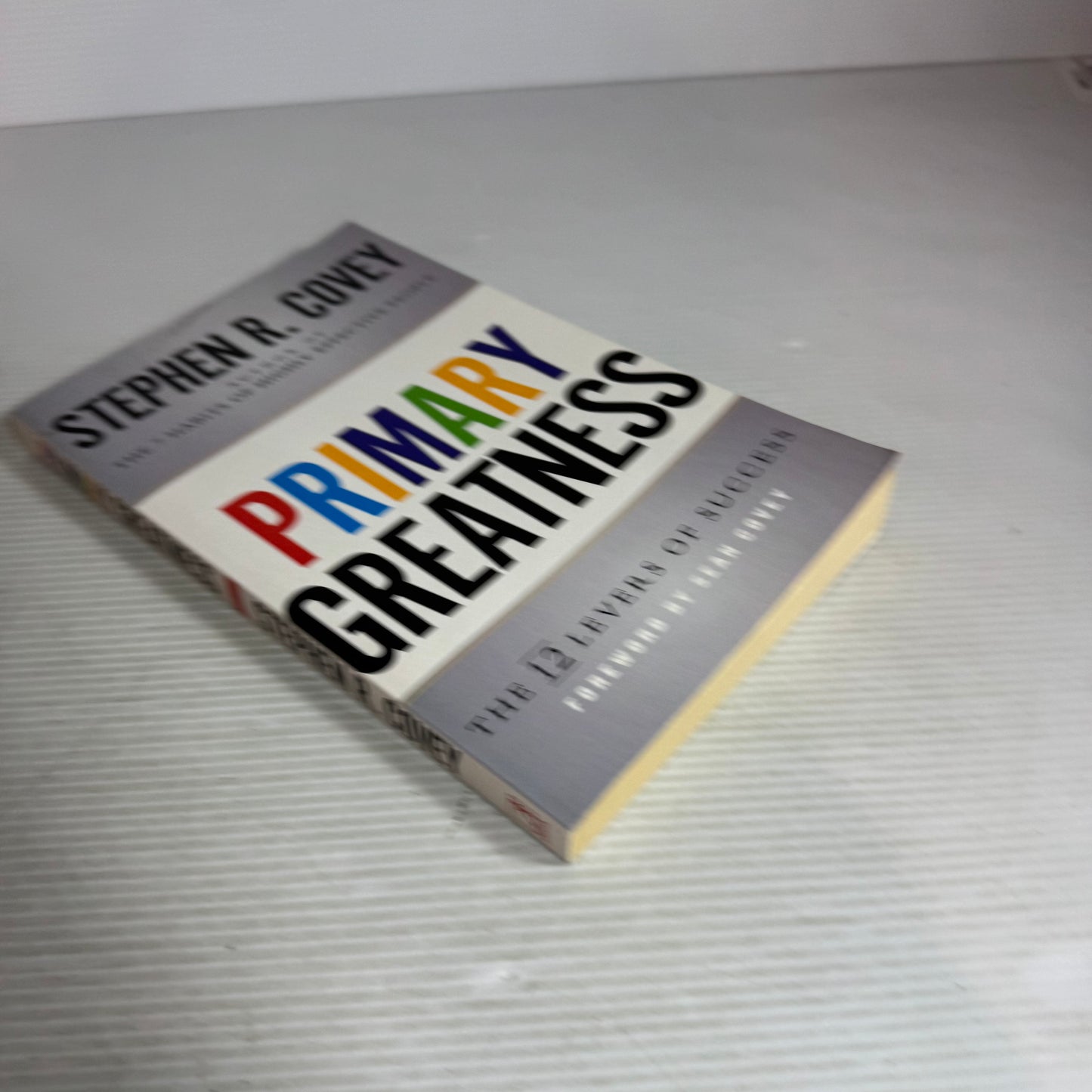 Primary Greatness : The 12 Levers of Success - Stephen R. Covey