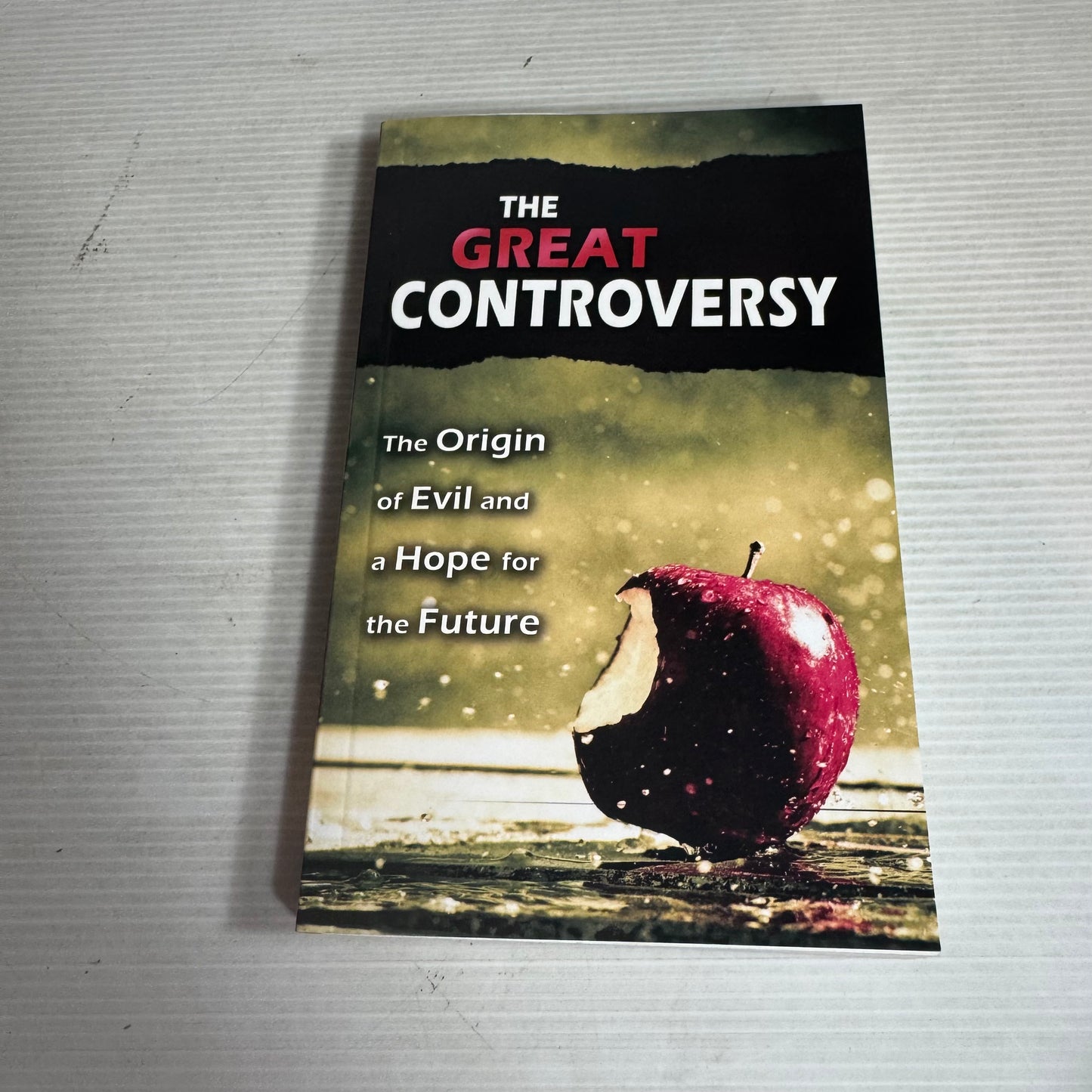 The Great Controversy : The Origin of Evil and a Hope for the Future - E G White