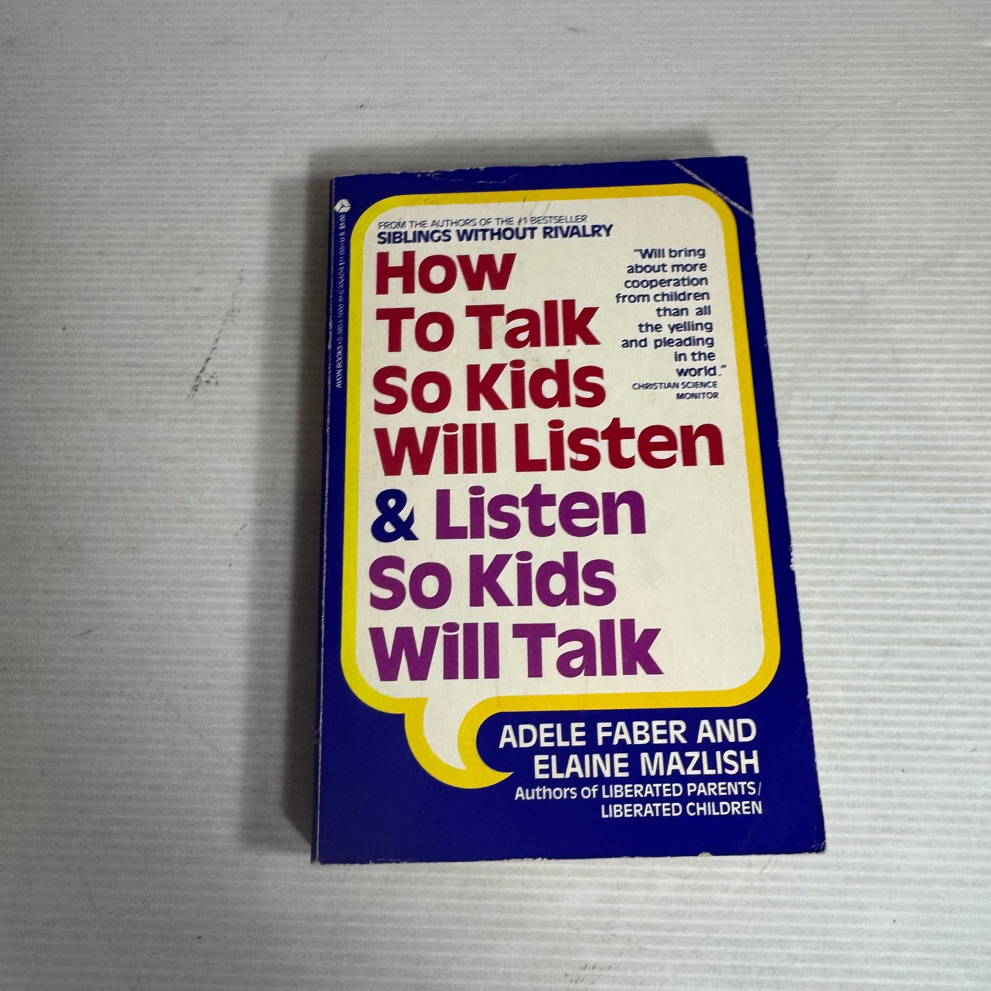 How to Talk so Kids will Listen & Listen so Kids Will Talk - Faber & Mazlish