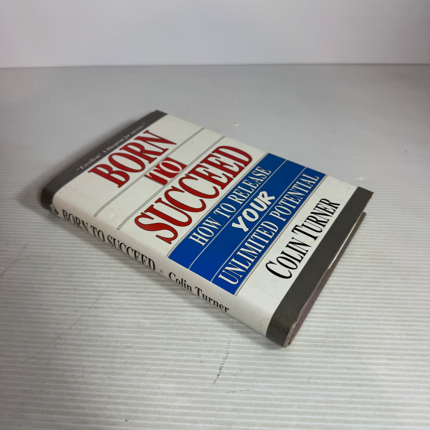 Born to Succeed : How To Release Your Unlimited Potential - Colin Turner