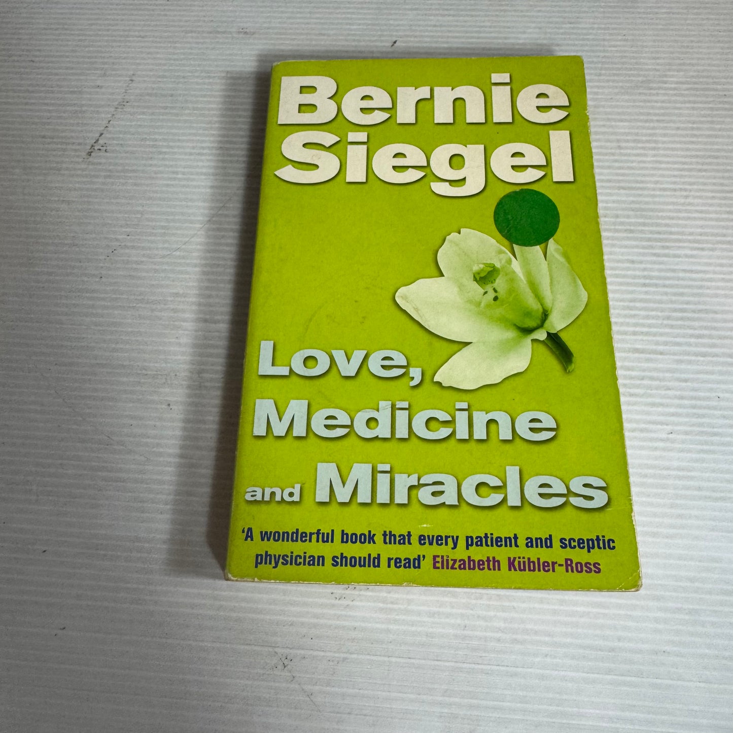 Love, Medicine and Miracles - Bernie Siegel