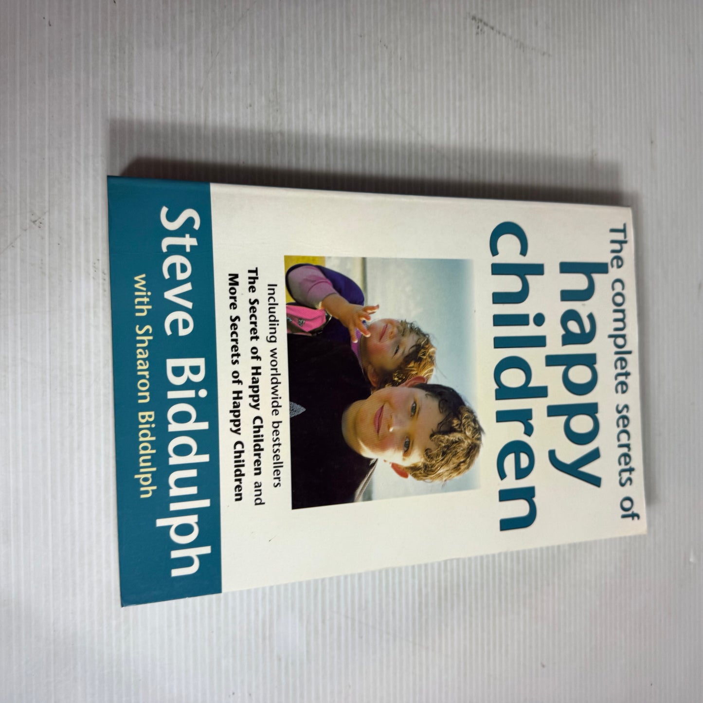 The Complete Secrets of Happy Children - Steve Biddulph