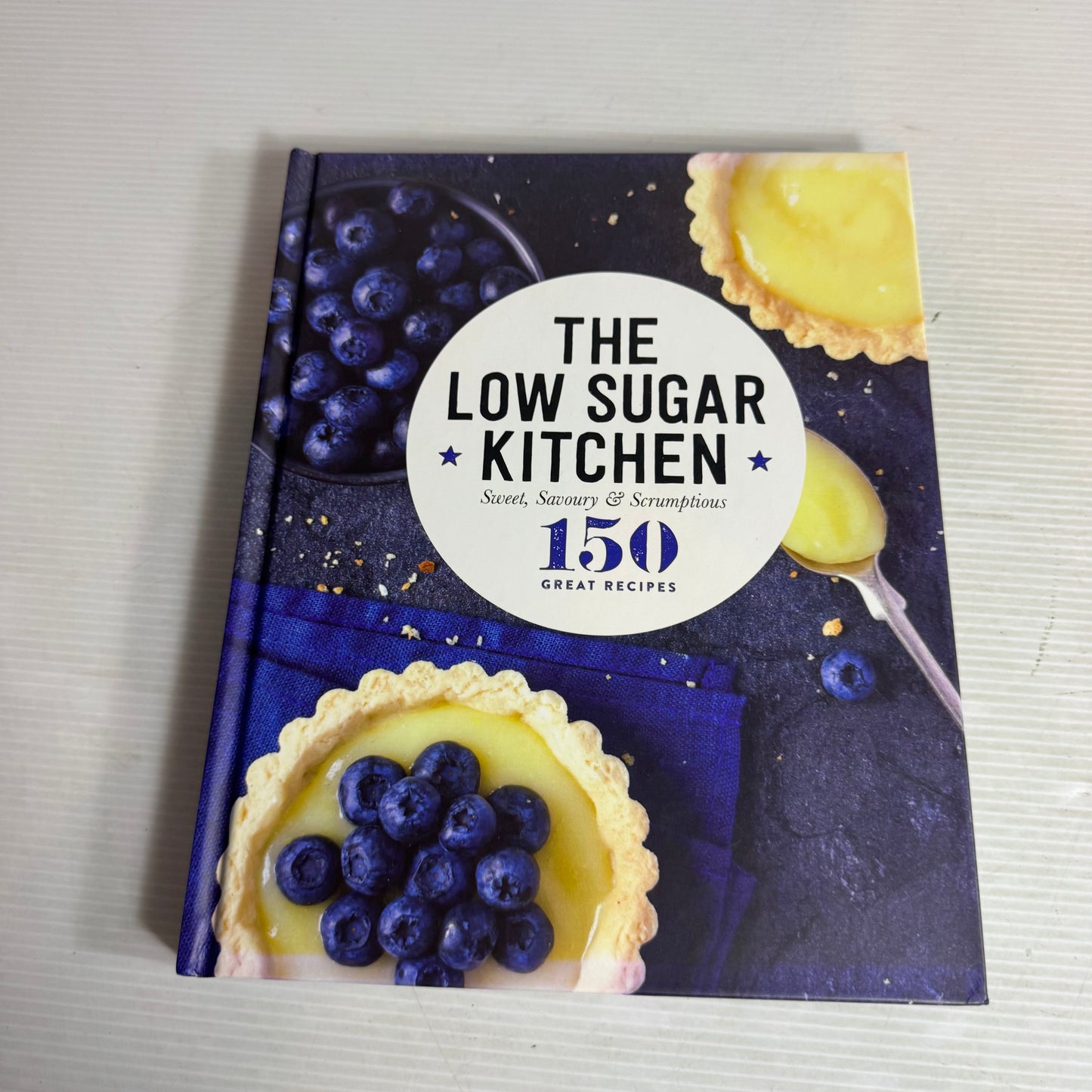 The Low Sugar Kitchen : 150 Great Recipes