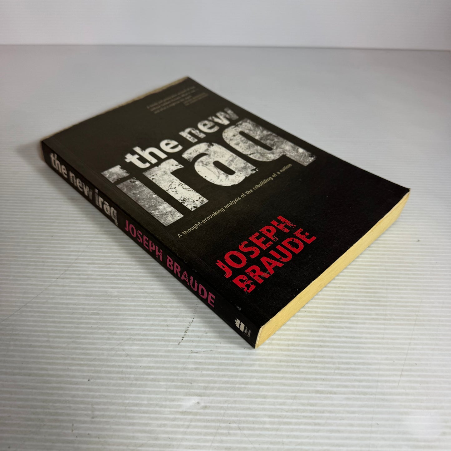 The New Iraq : A thought-provoking analysis of the rebuilding of a nation - Joseph Braude