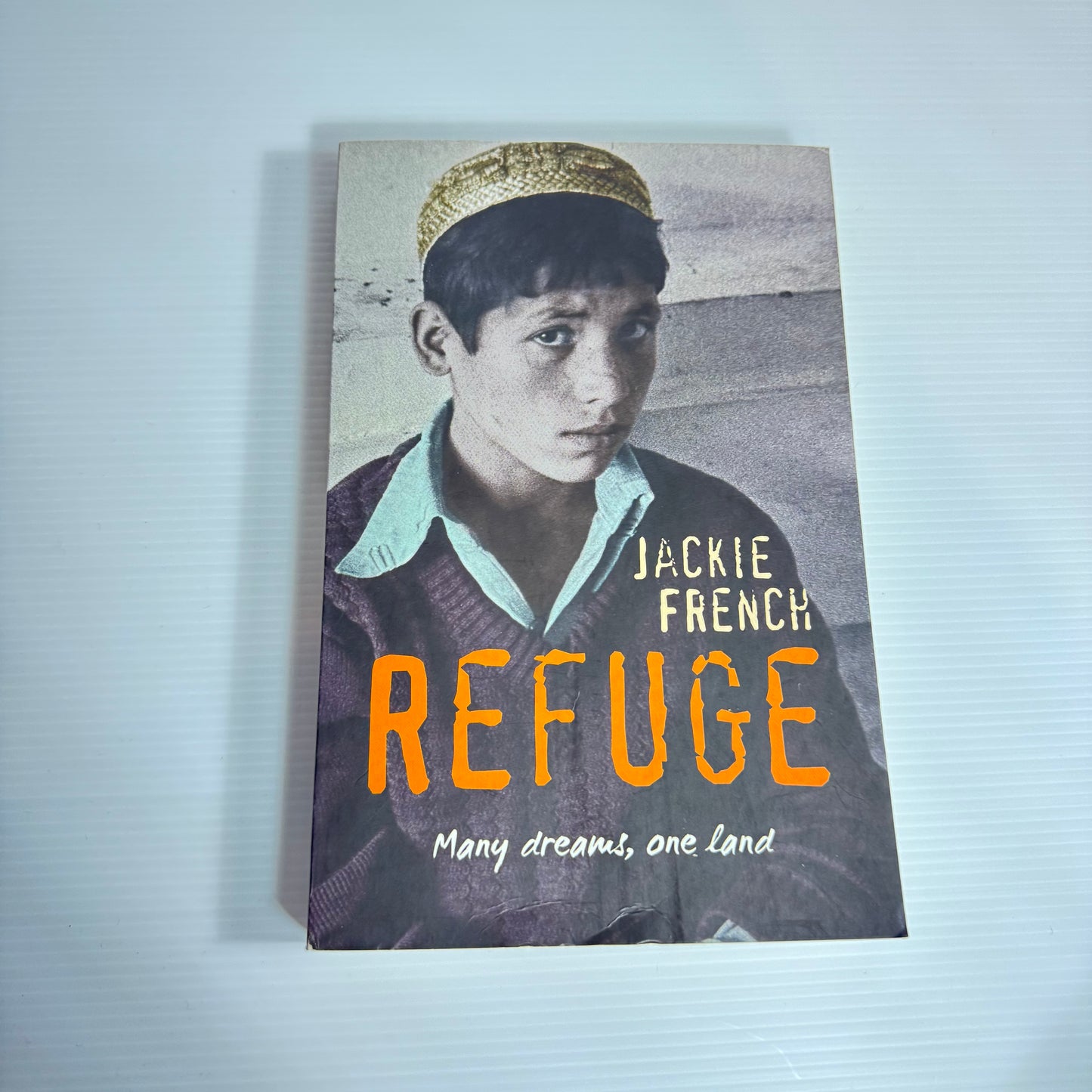 Refuge : Many Dreams, One Land - Jackie French