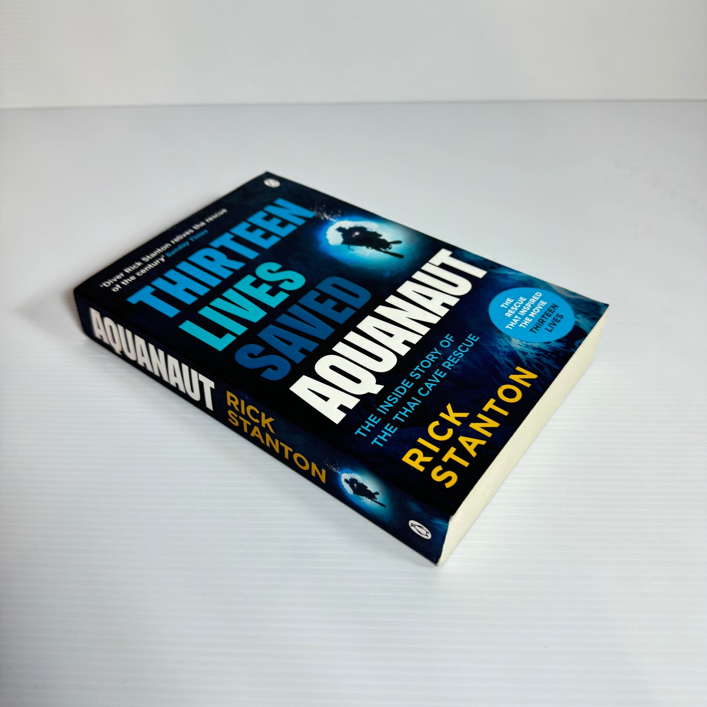 Thirteen Lives Saved Aquanaut : The Inside Story of The Thai Cave Rescue - Rick Stanton