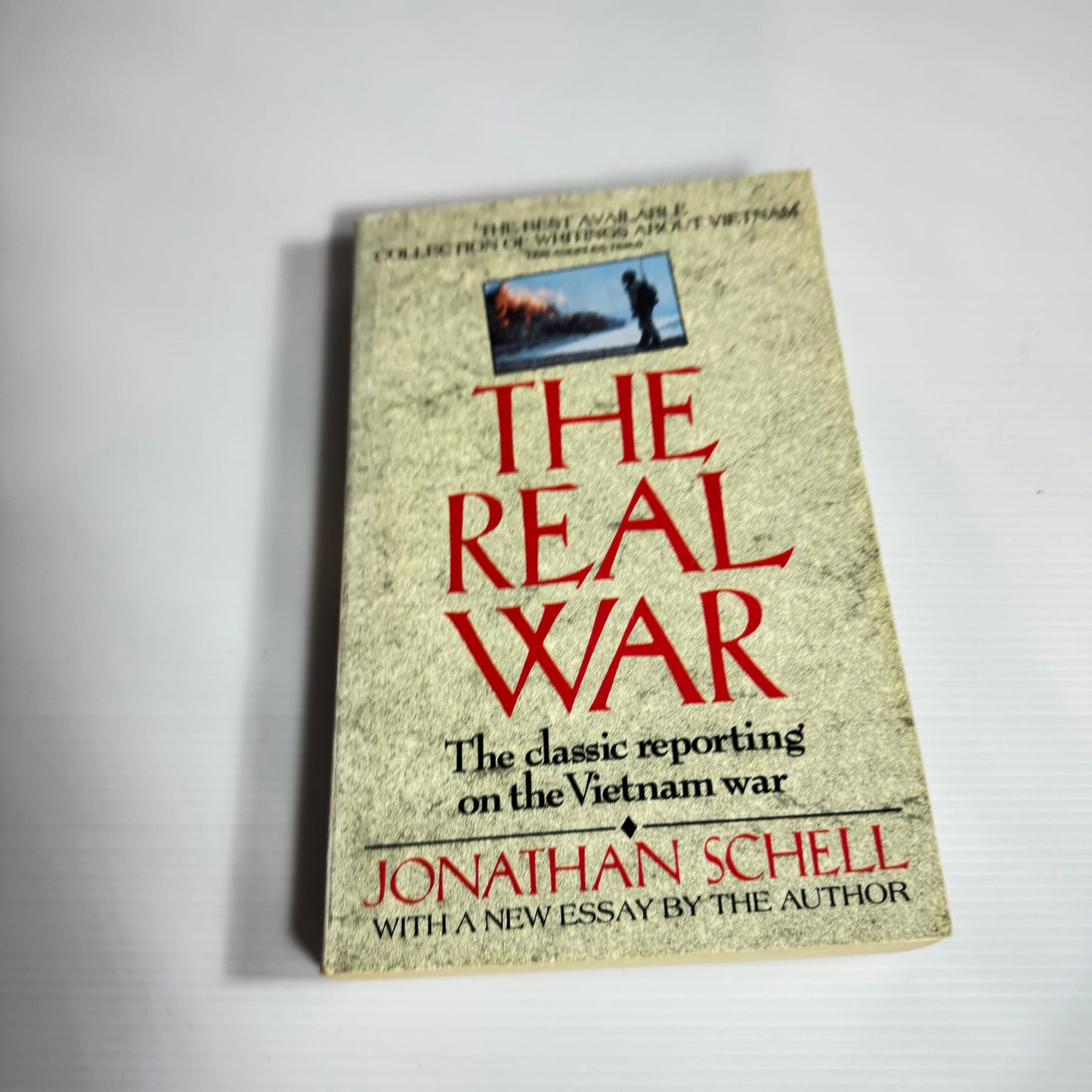 The Real War : The Classic Reporting on the Vietnam War - Jonathan Schell
