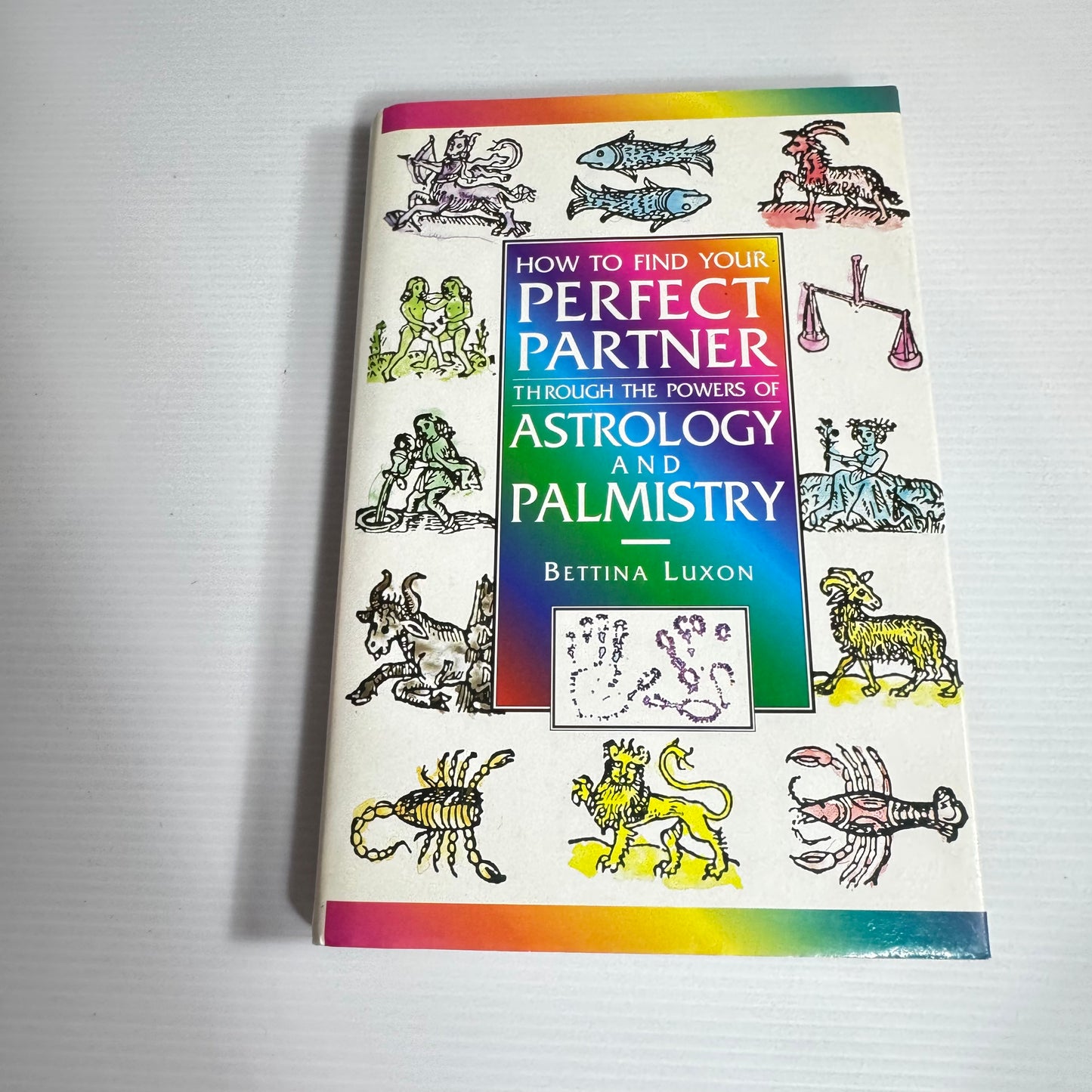 How To Find Your Perfect Partner Through the Power of Astrology and Palmistry - Bettina Luxon