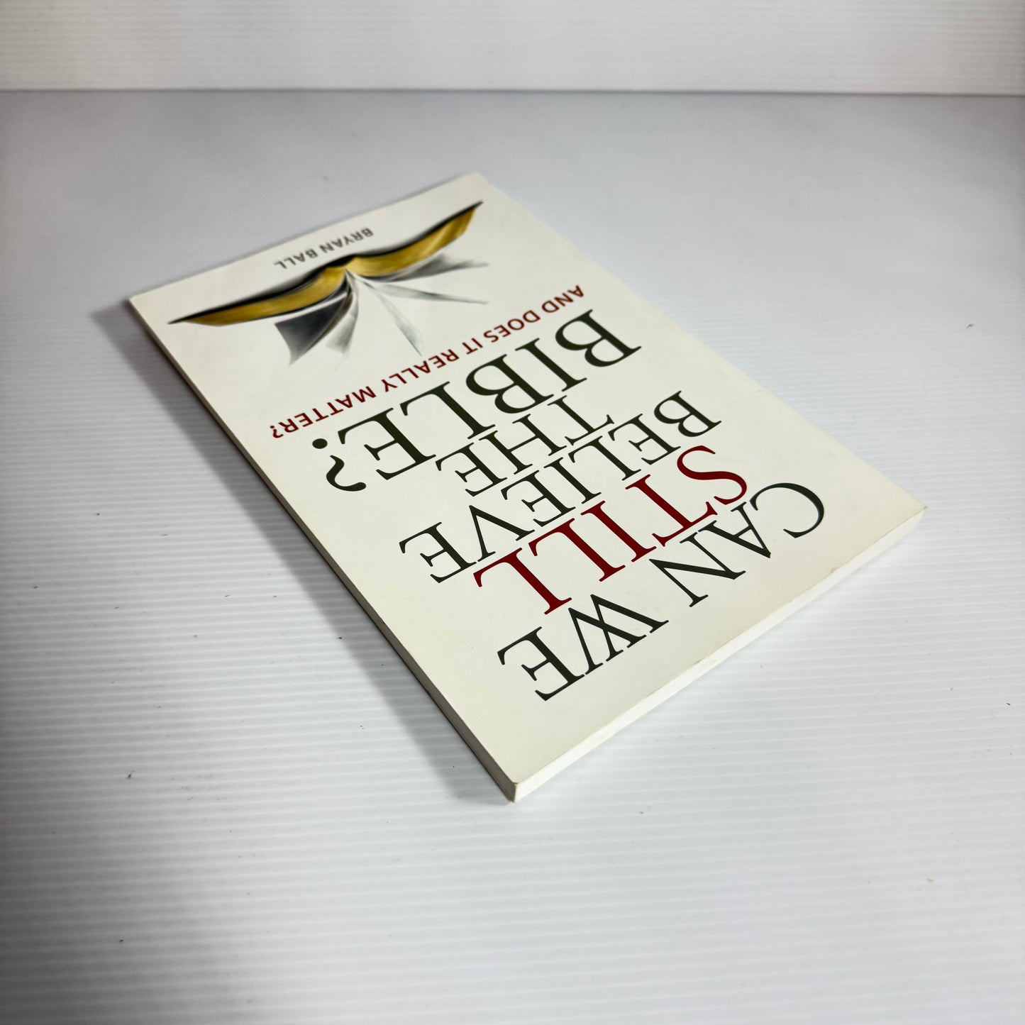 Can We Still Believe The Bible? And Does It Matter? - Bryan Ball