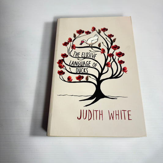The Elusive Language Of Ducks - Judith White