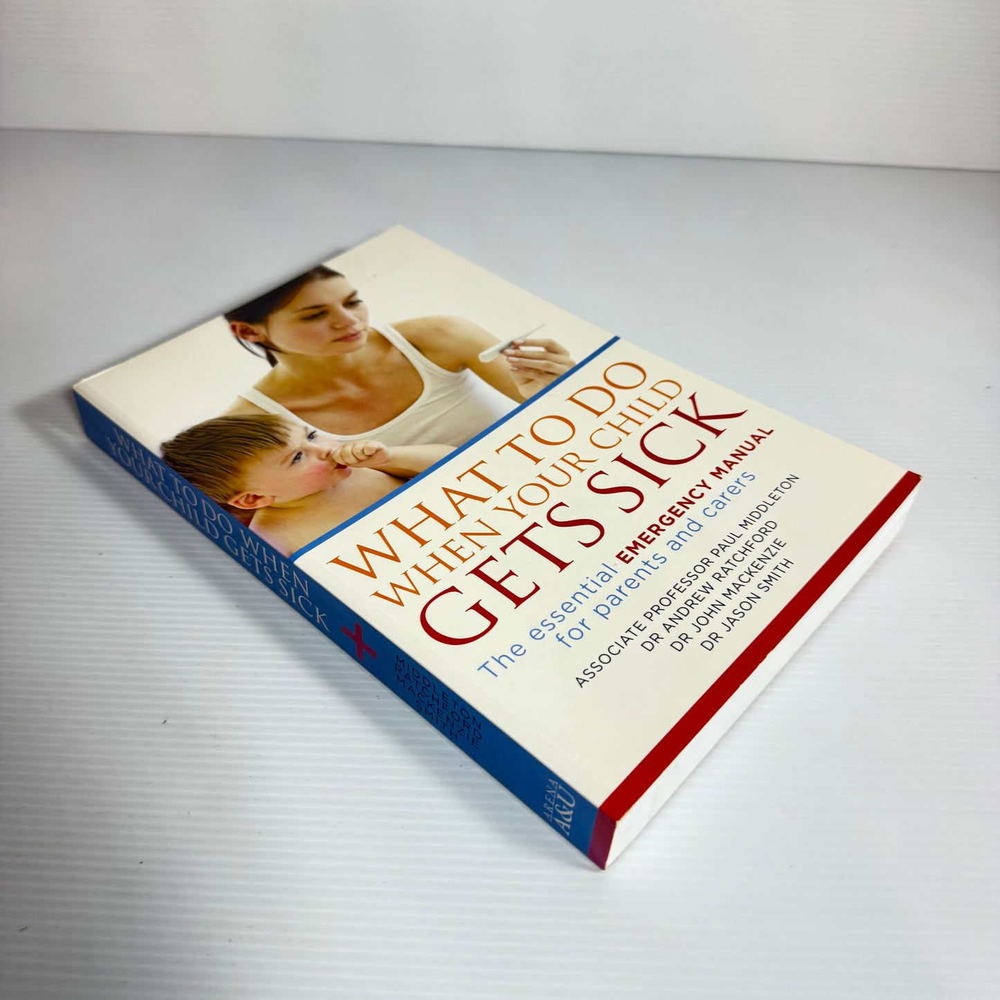 What To Do When Your Child Gets Sick : The Essential Emergency Manual for Parents and Carers - Paul Middleton