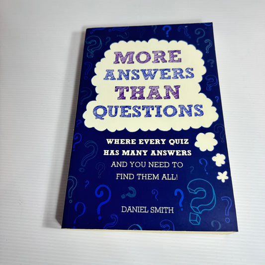 More Answers Than Questions : Where Every Quiz Has Many Answers And You Need to Find The All! - Daniel Smith