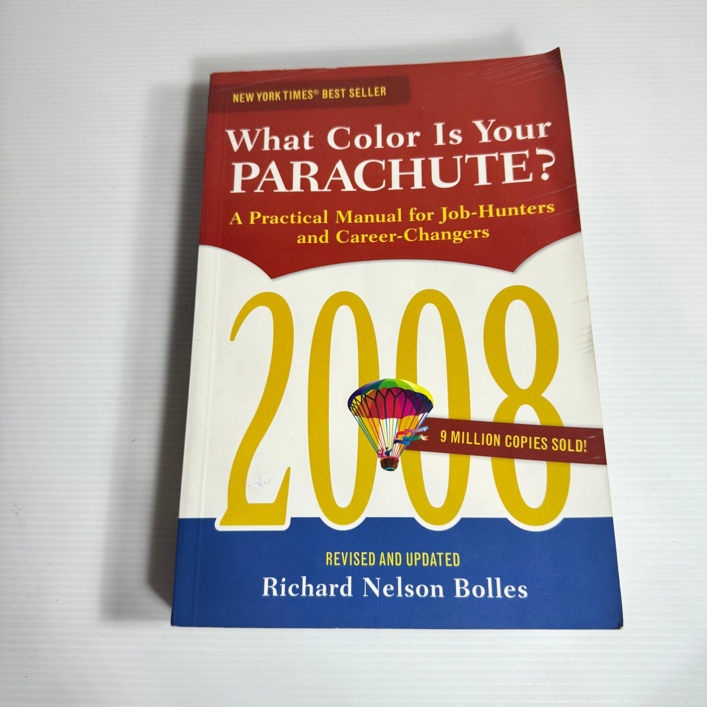 What Color Is Your Parachute? A Practical Manual for Job-Hunters and Career-Changers - Richard Nelson Bolles