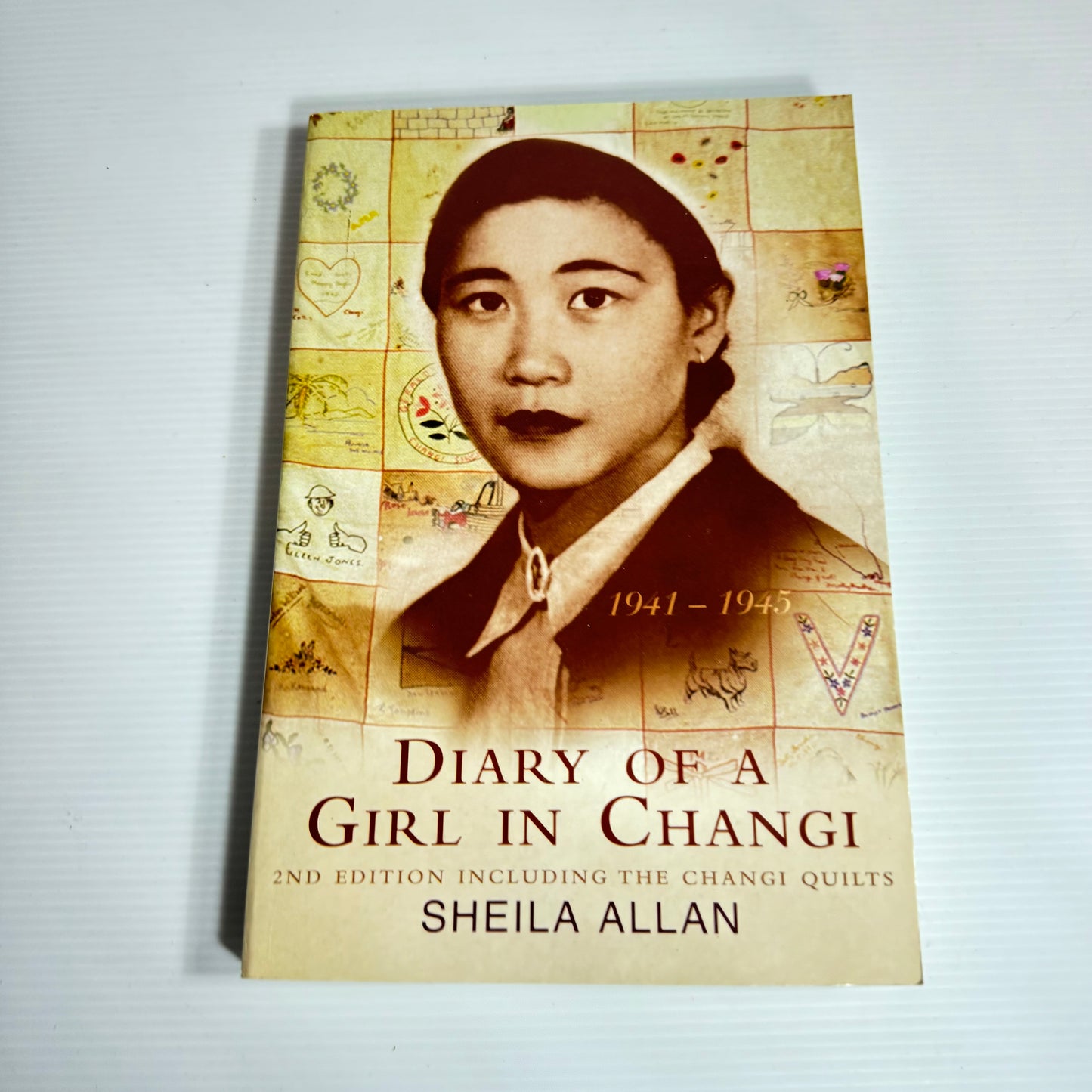 Diary of a Girl in Changi : 2nd Edition Including the Changi Quilts - Sheila Allan