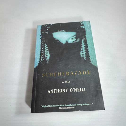 Scheherazade : A Tale - Anthony O'Neill