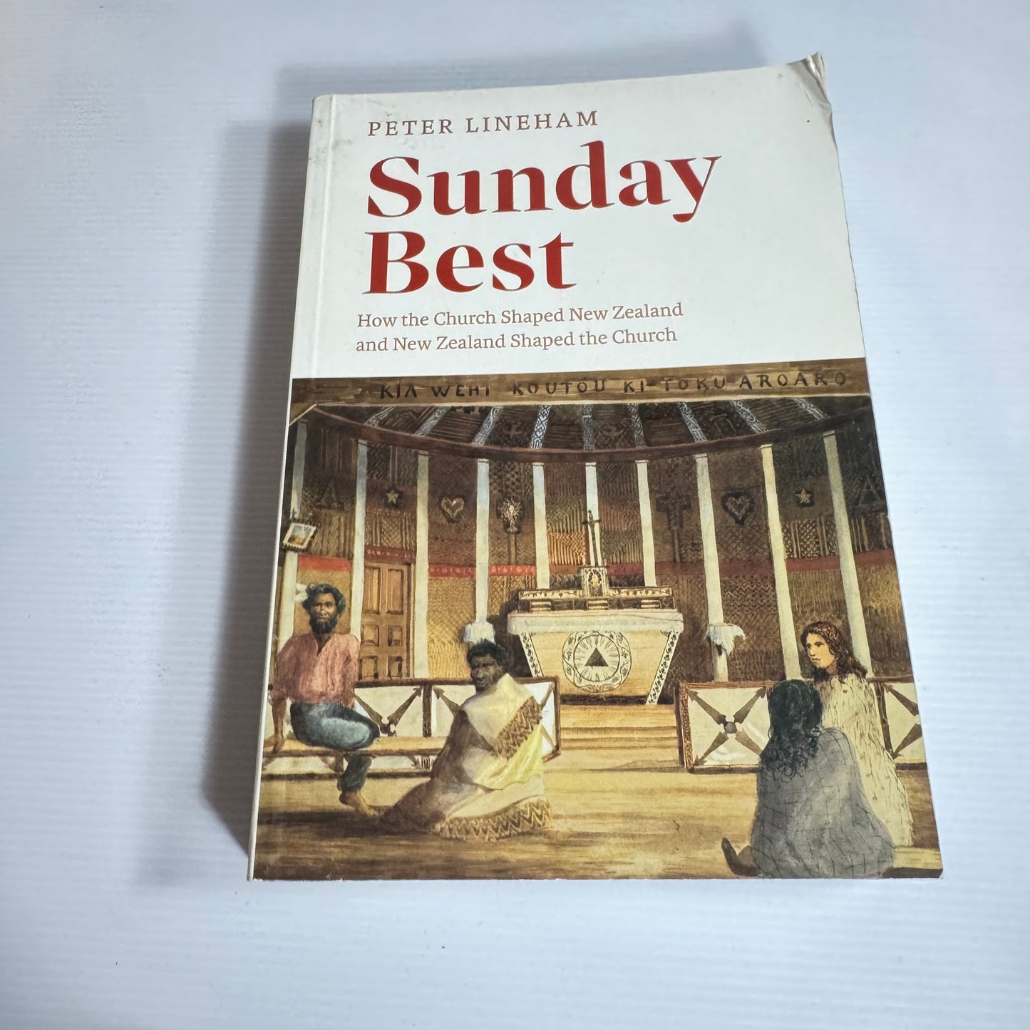 Sunday Best : How the Church Shaped New Zealand and New Zealand Shaped the Church - Peter Lineham