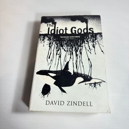 The Idiot Gods - David Zindell