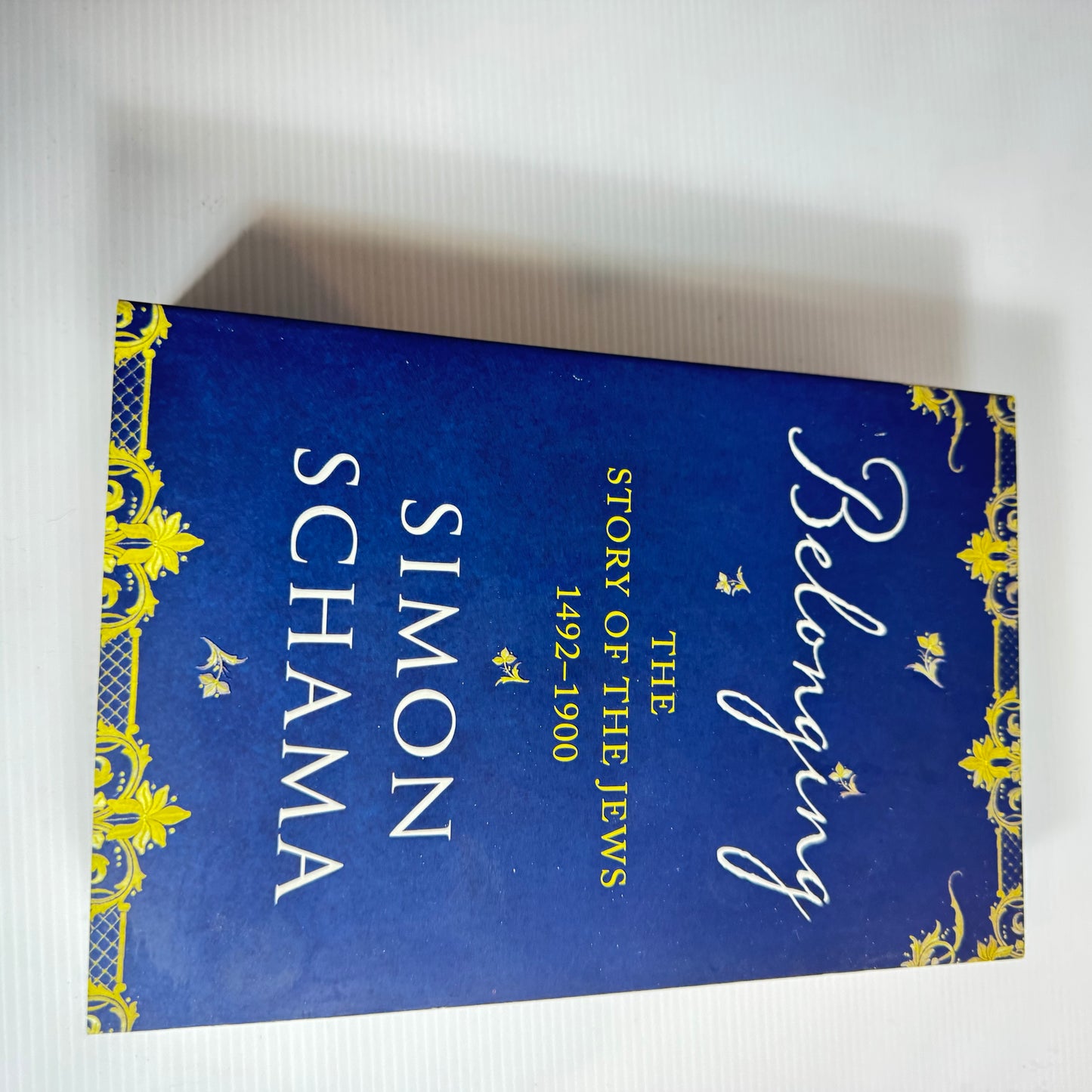 Belonging: The Story Of The Jews 1492-1900 - Simon Schama