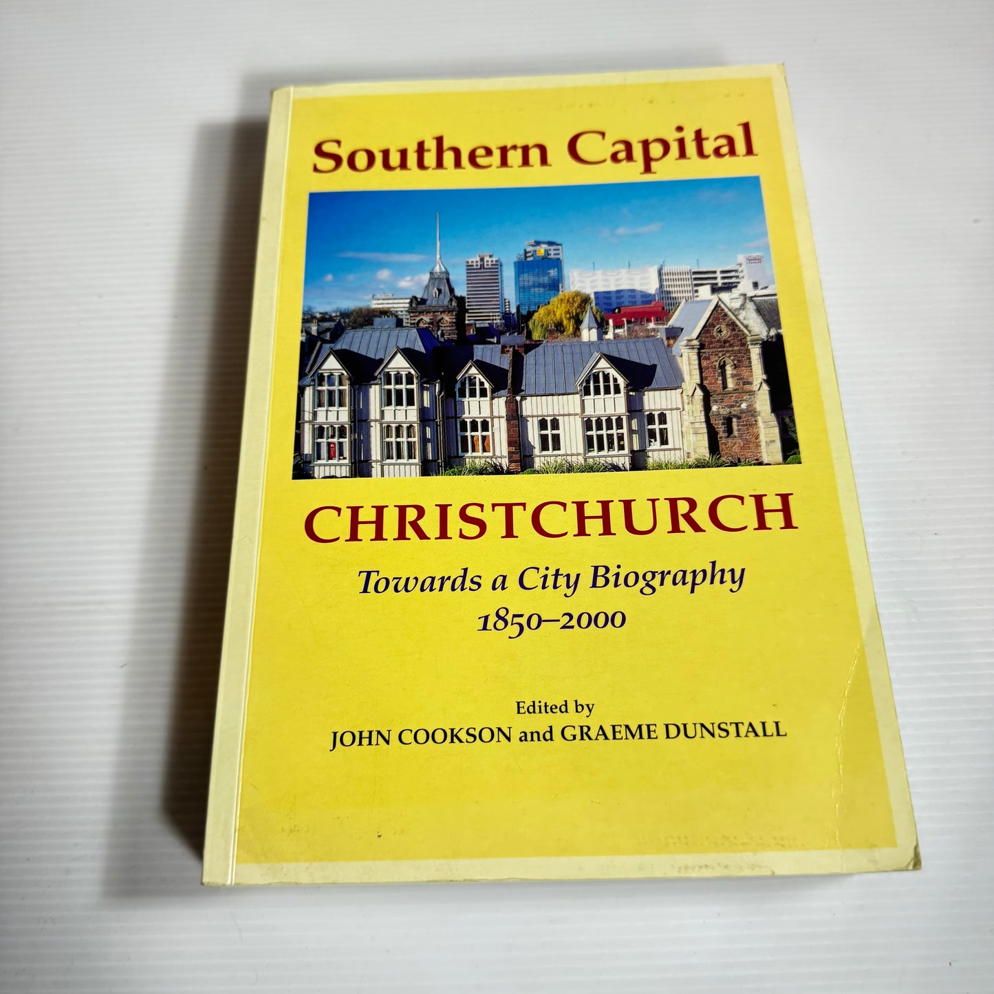 Southern Capital: Christchurch - John Cookson And Graeme Dunstall
