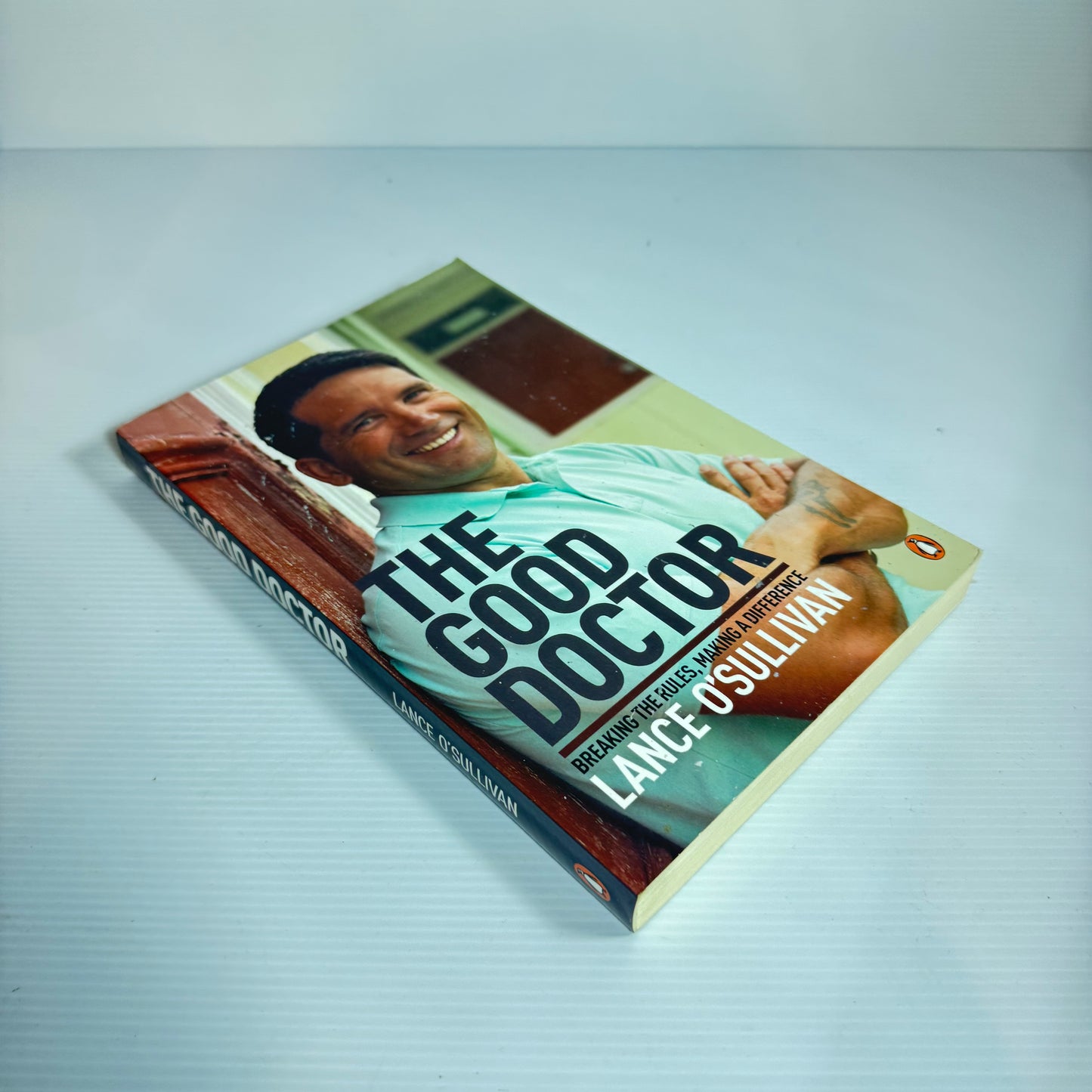 The Good Doctor : Breaking the Rules, Making A Difference - Lance O'Sullivan