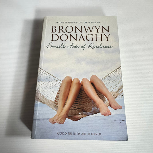 Small Acts of Kindness - Bronwyn Donaghy