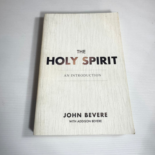 The Holy Spirit : An Introduction - John Bevere