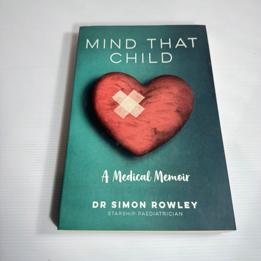 Mind That Child - Dr Simon Rowley