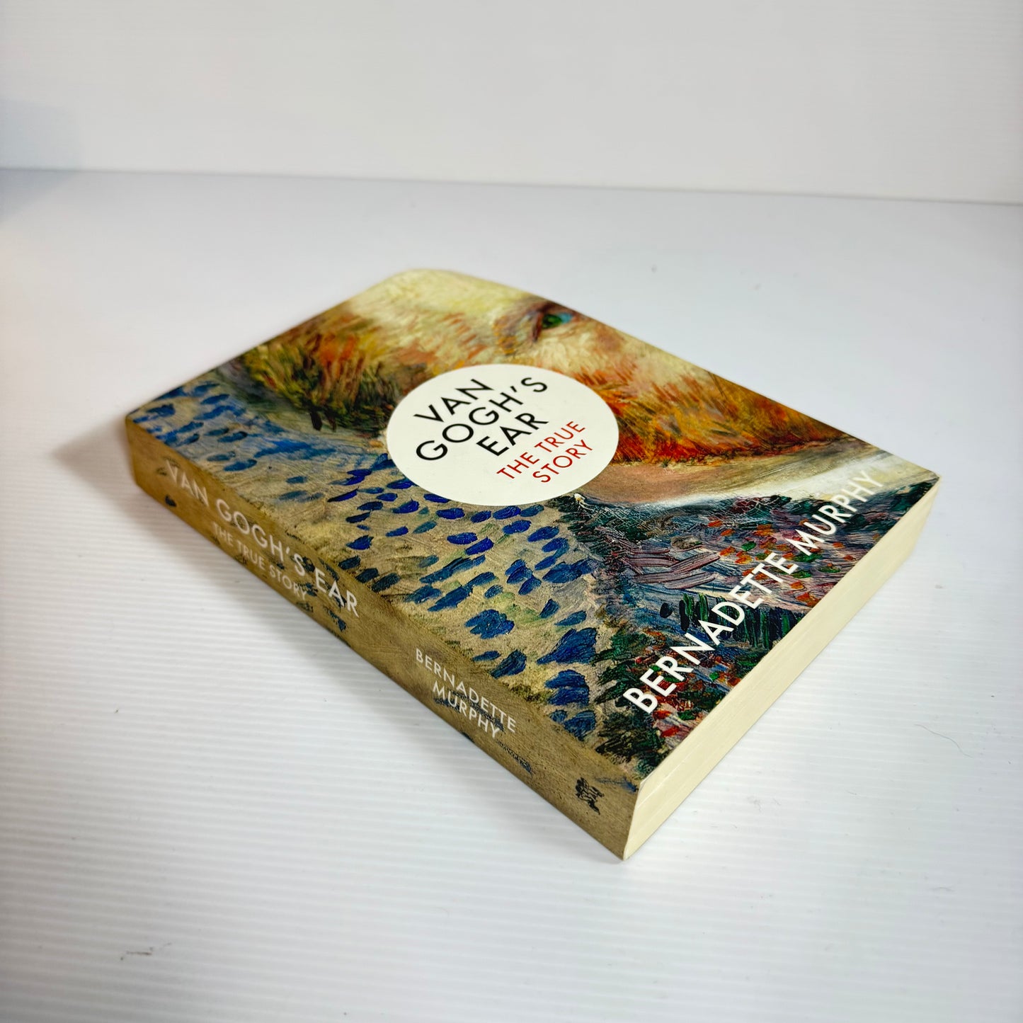 Van Gogh's Ear: The True Story - Bernadette Murphy