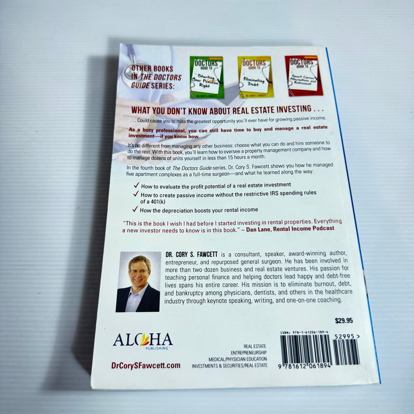 The Doctors Guide To real Estate Investing For Busy Professionals - Dr Cory S. Fawcett