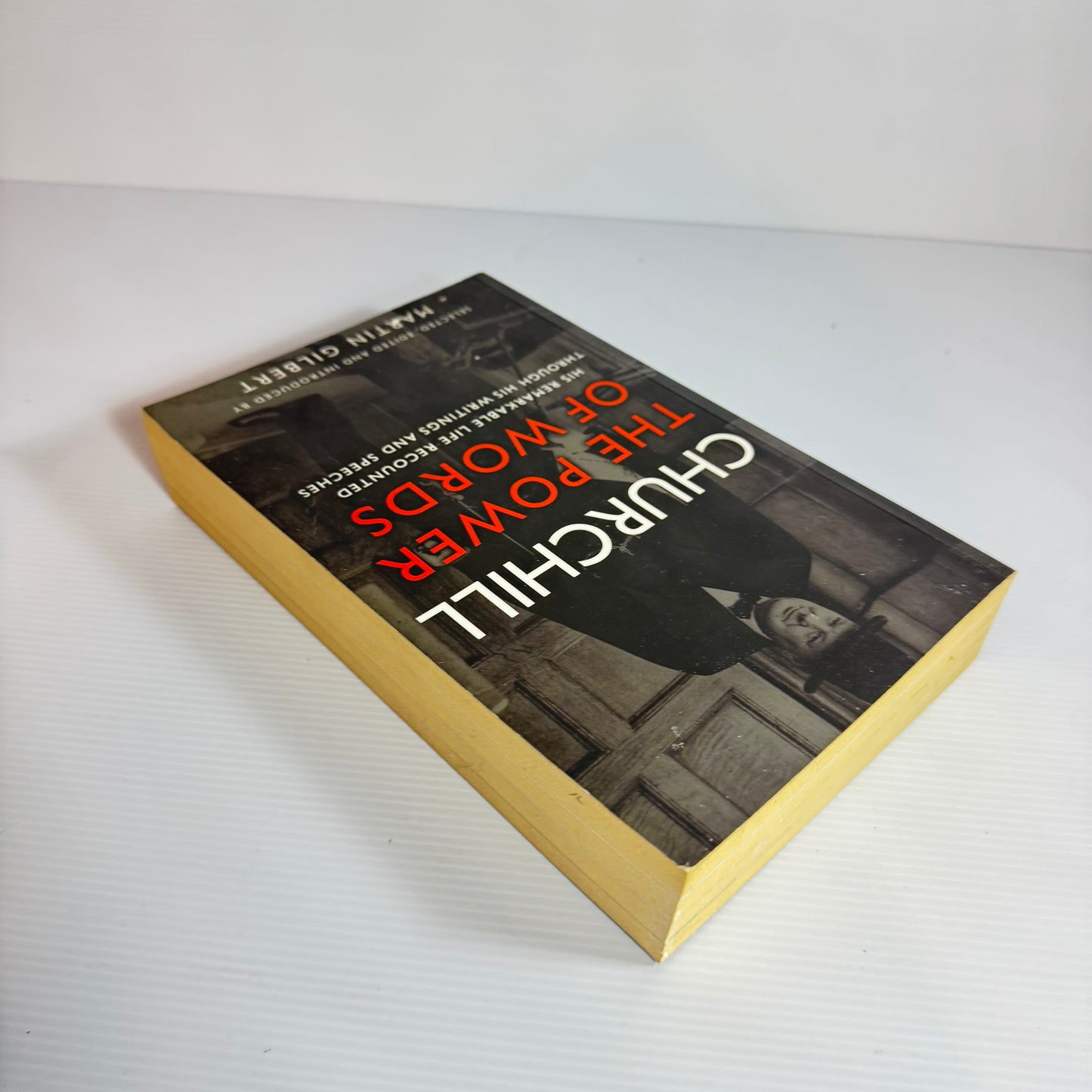 Churchill : The Power Of Words - Martin Gilbert
